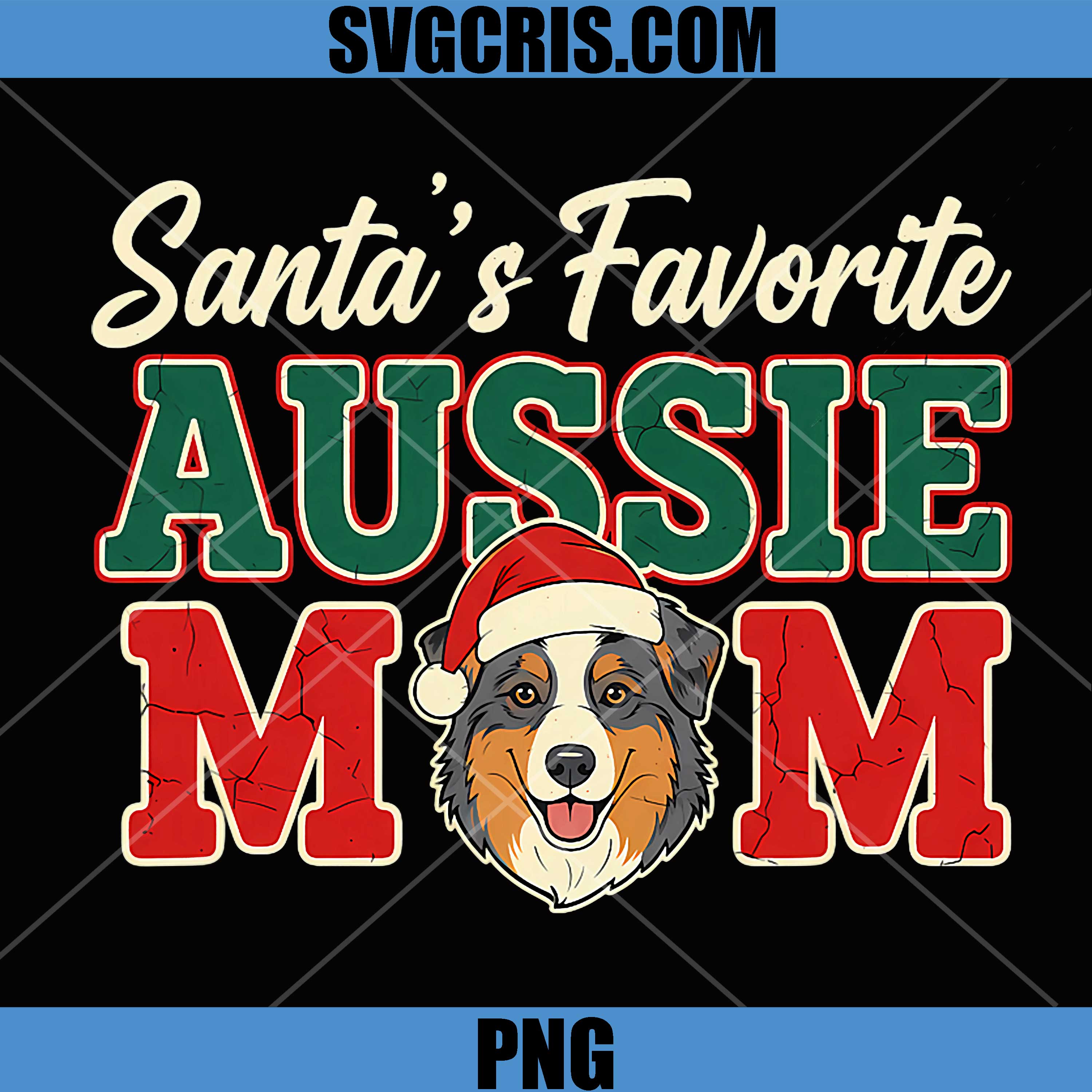 Santa’s Favorite Aussie Mom PNG, Australian Shepherd Christmas PNG