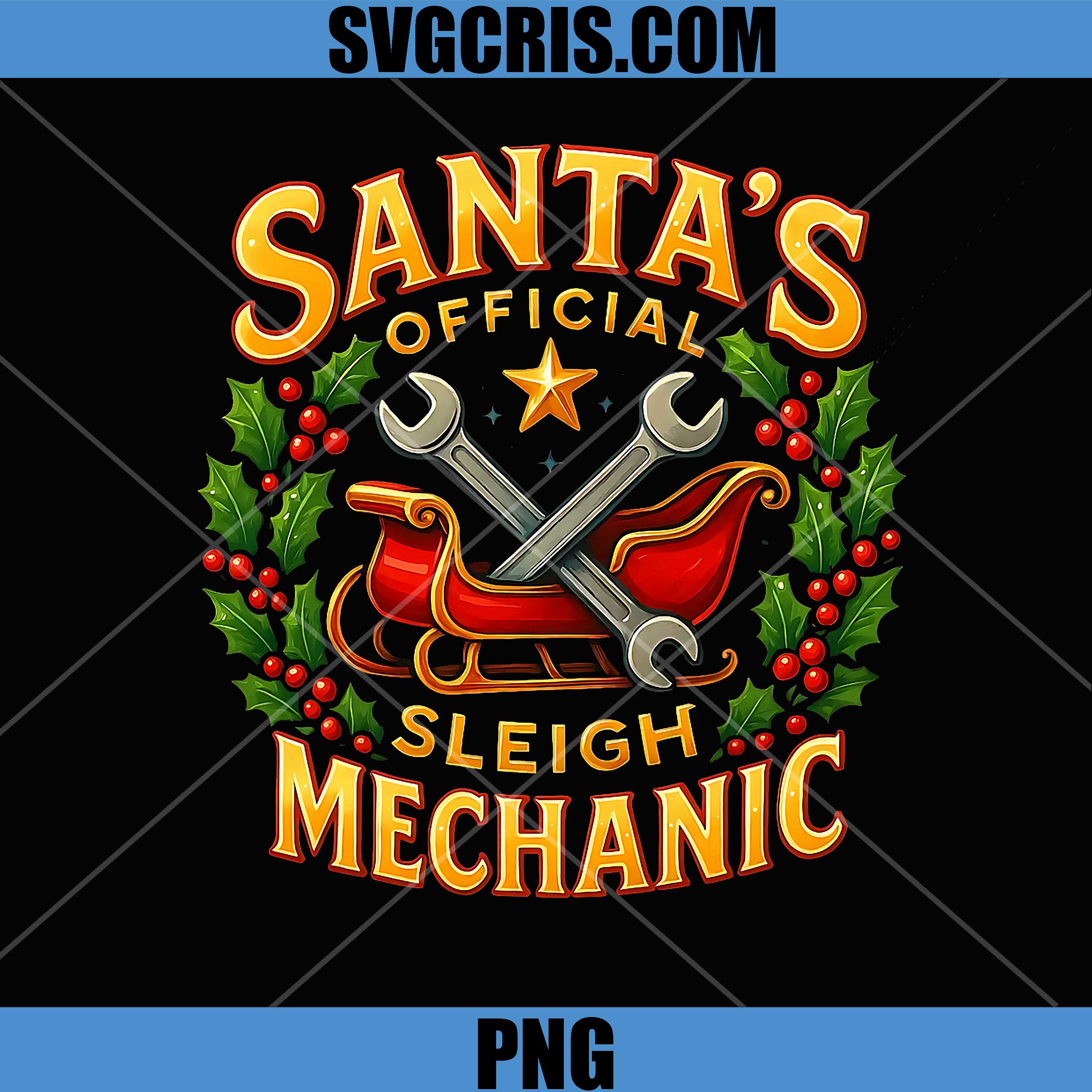 Santa’s Official Sleigh Mechanic PNG, Funny Christmas Mechanic PNG