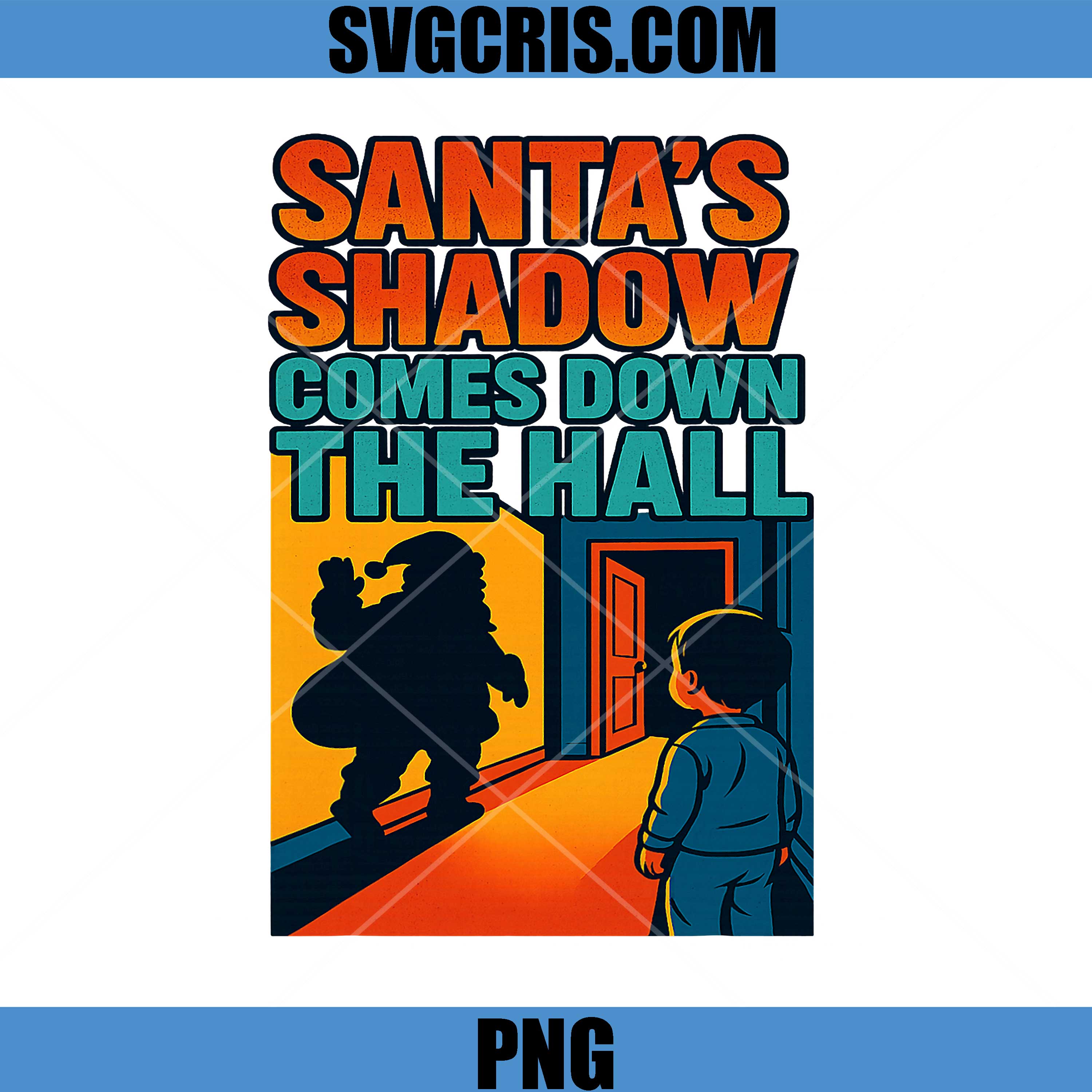Santa's Shadow Comes Down The Hall PNG,  Funny Horror Christmas PNG