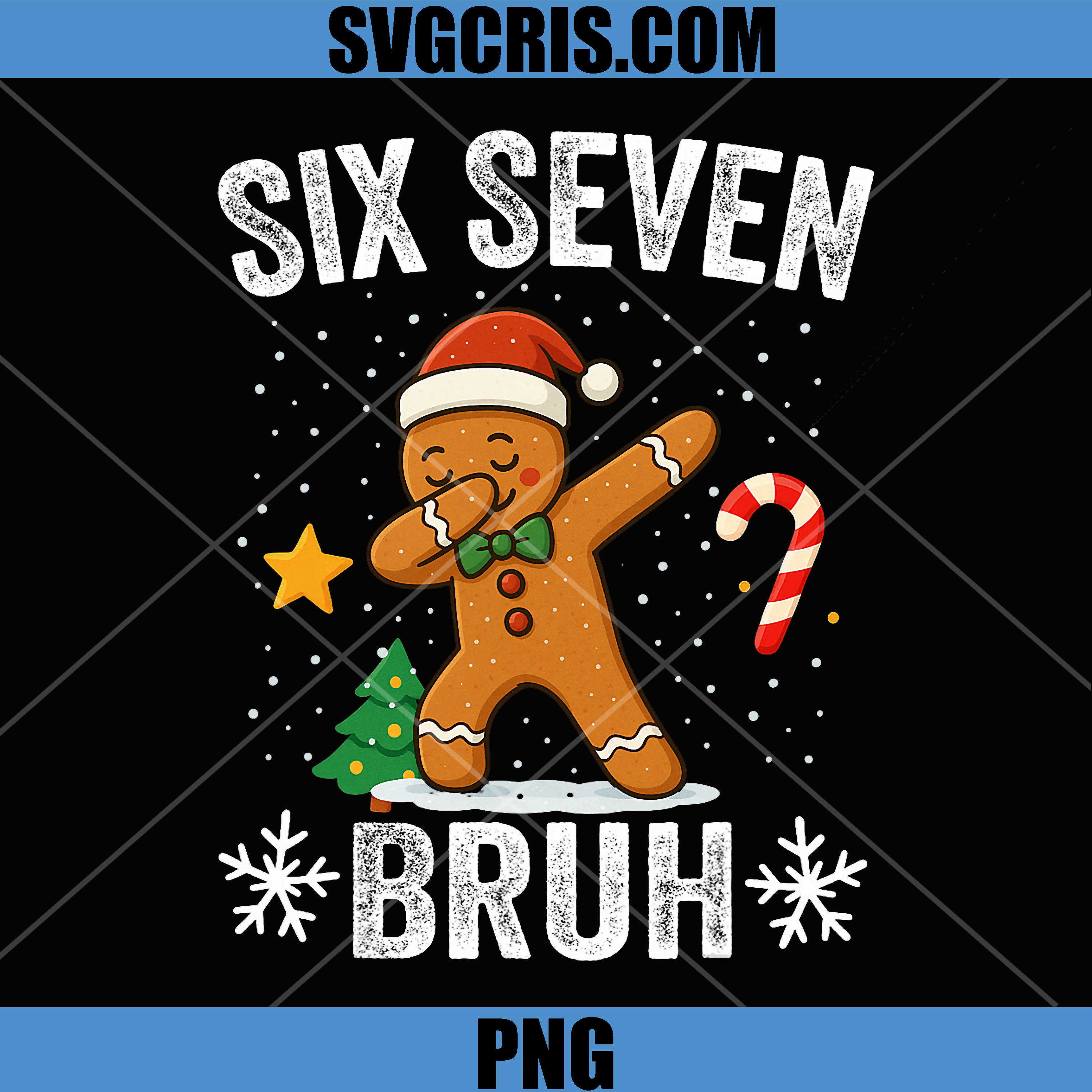 Six Seven Bruh PNG, Gingerbread Dabbing PNG, Funny Christmas 6 7 Meme PNG