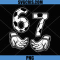 Six Seven 67 Soccer Number Hands PNG, Funny Football Meme Six Seven PNG