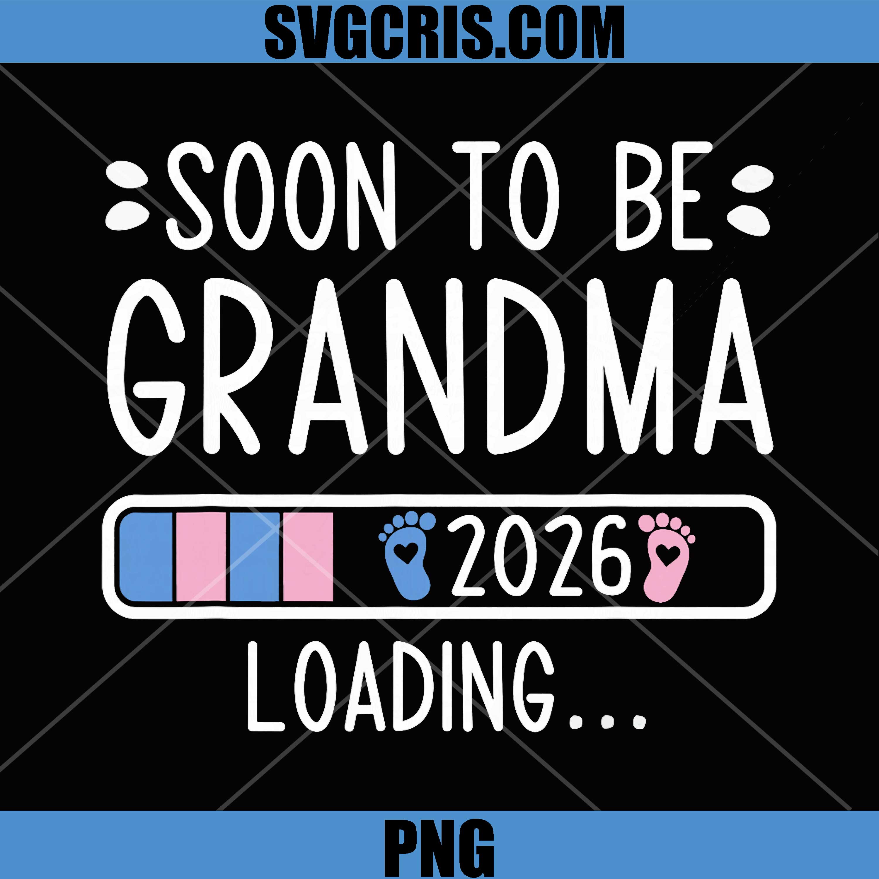 Soon to Be Grandma 2026 Loading PNG, Pregnancy Announcement 2026 PNG