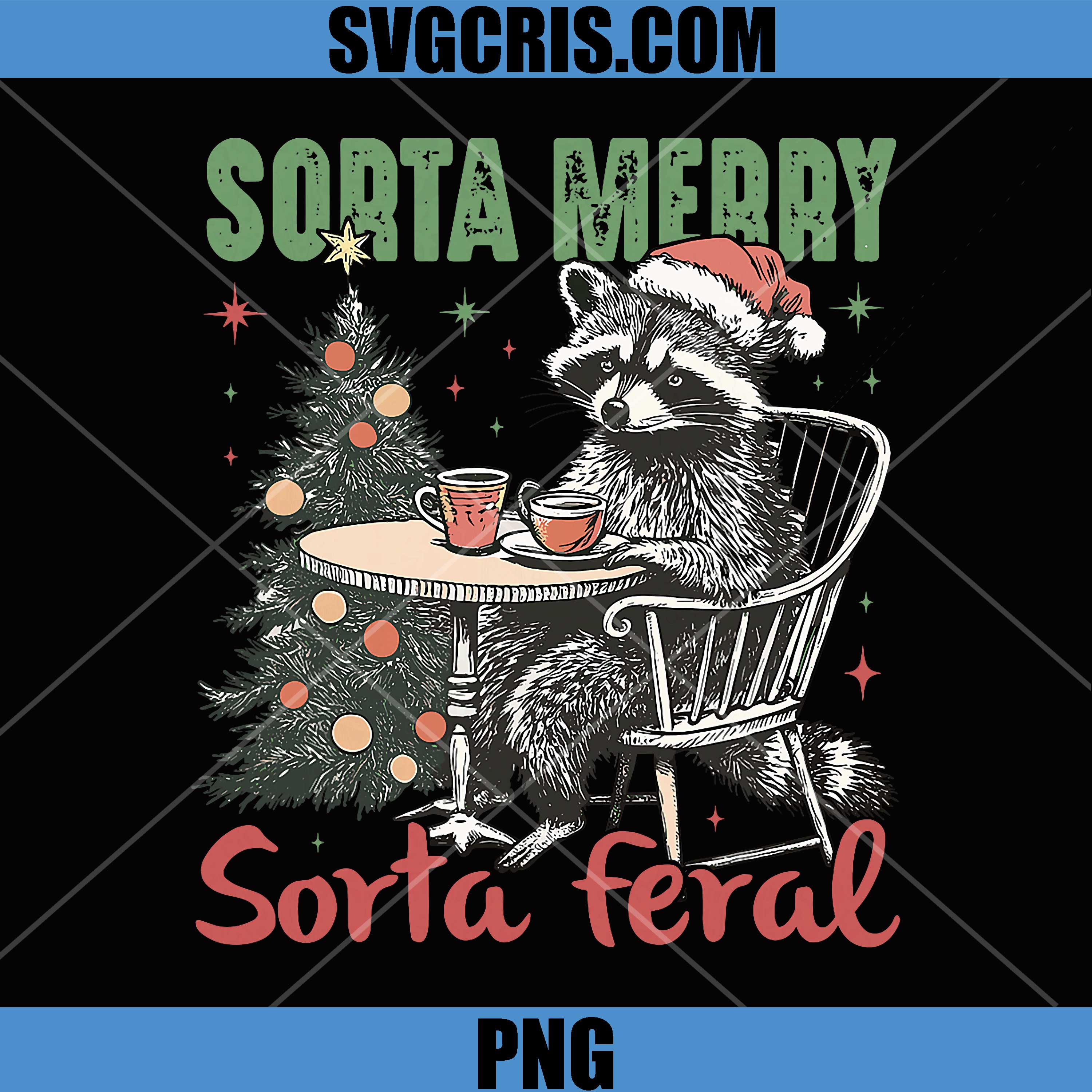 Sorta Merry Sorta Feral PNG, Christmas Raccoon Trash Panda Meme PNG