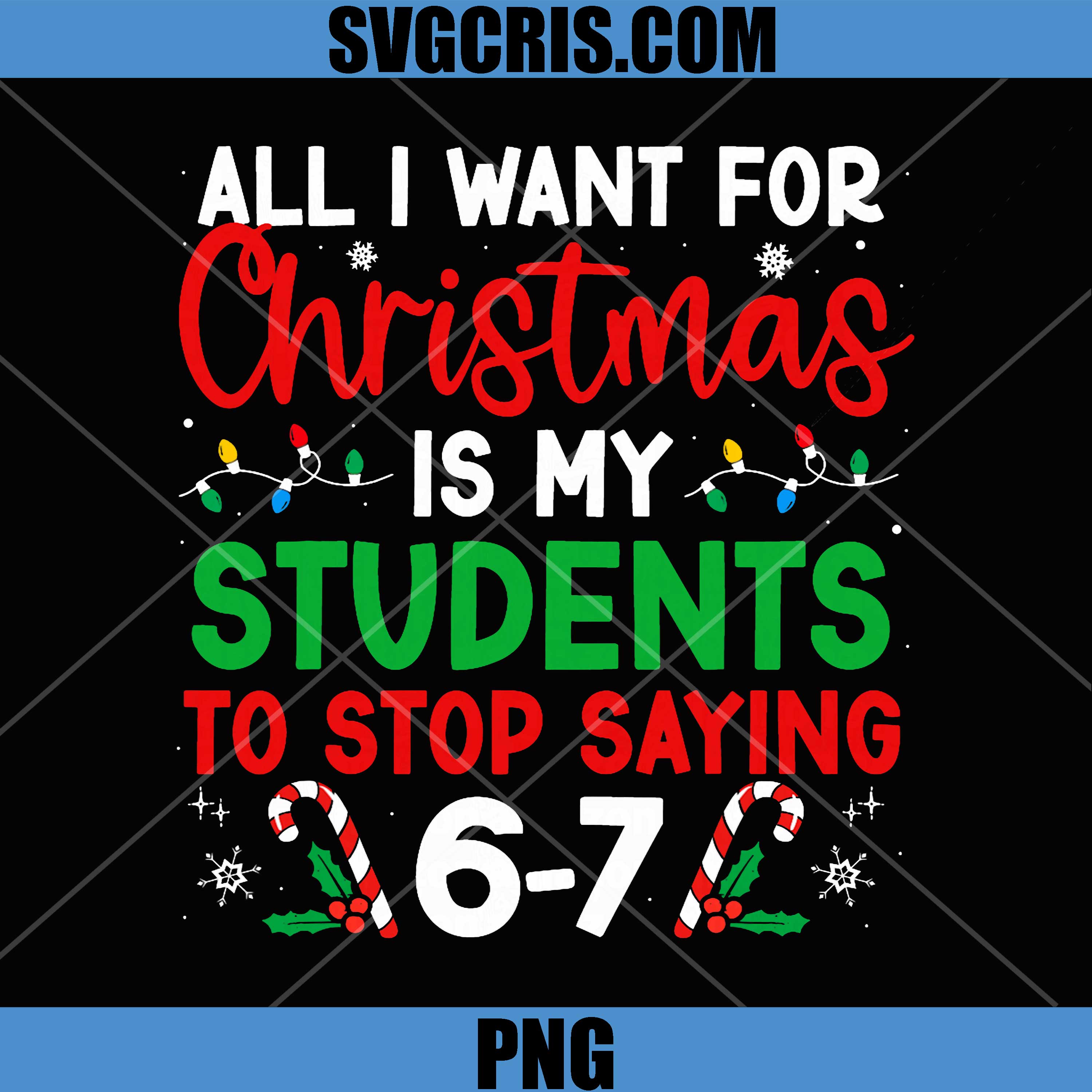 Students Saying 6-7 PNG, 67 Six Seven Funny Teacher Christmas  PNG