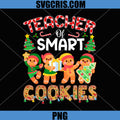 Teacher of Smart Cookies PNG, Christmas Cute Gingerbread Teacher PNG