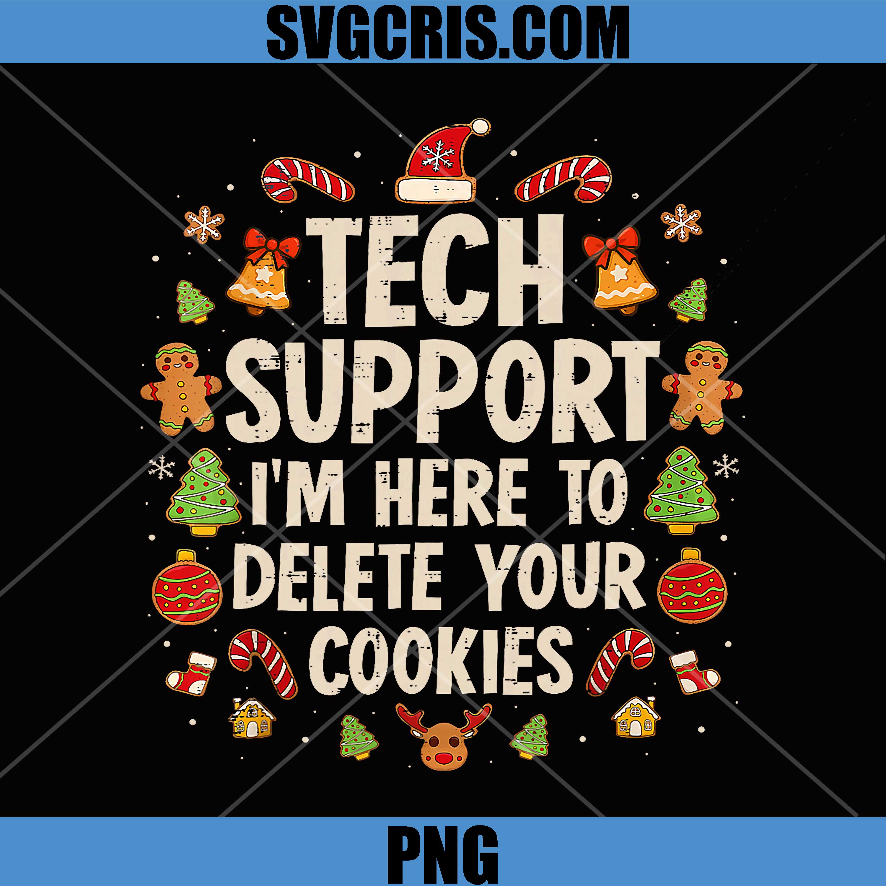 Tech Support Im Here To Delete Your Cookies PNG, Geek Holiday Humor PNG