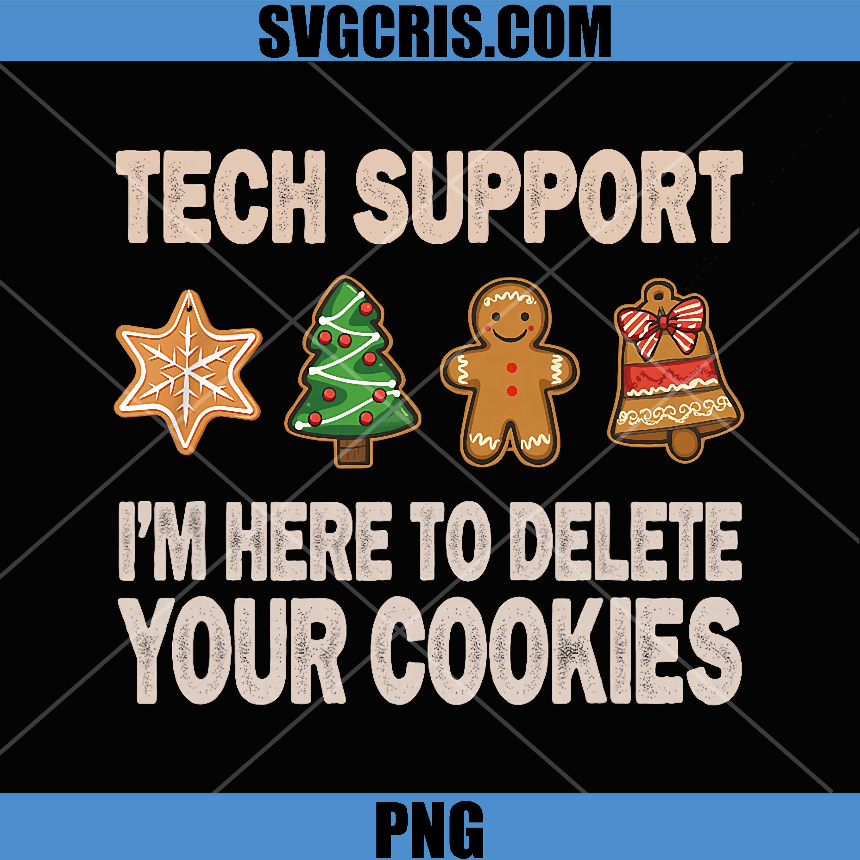 Tech Support Im Here To Delete Your Cookies PNG, Funny IT Christmas PNG