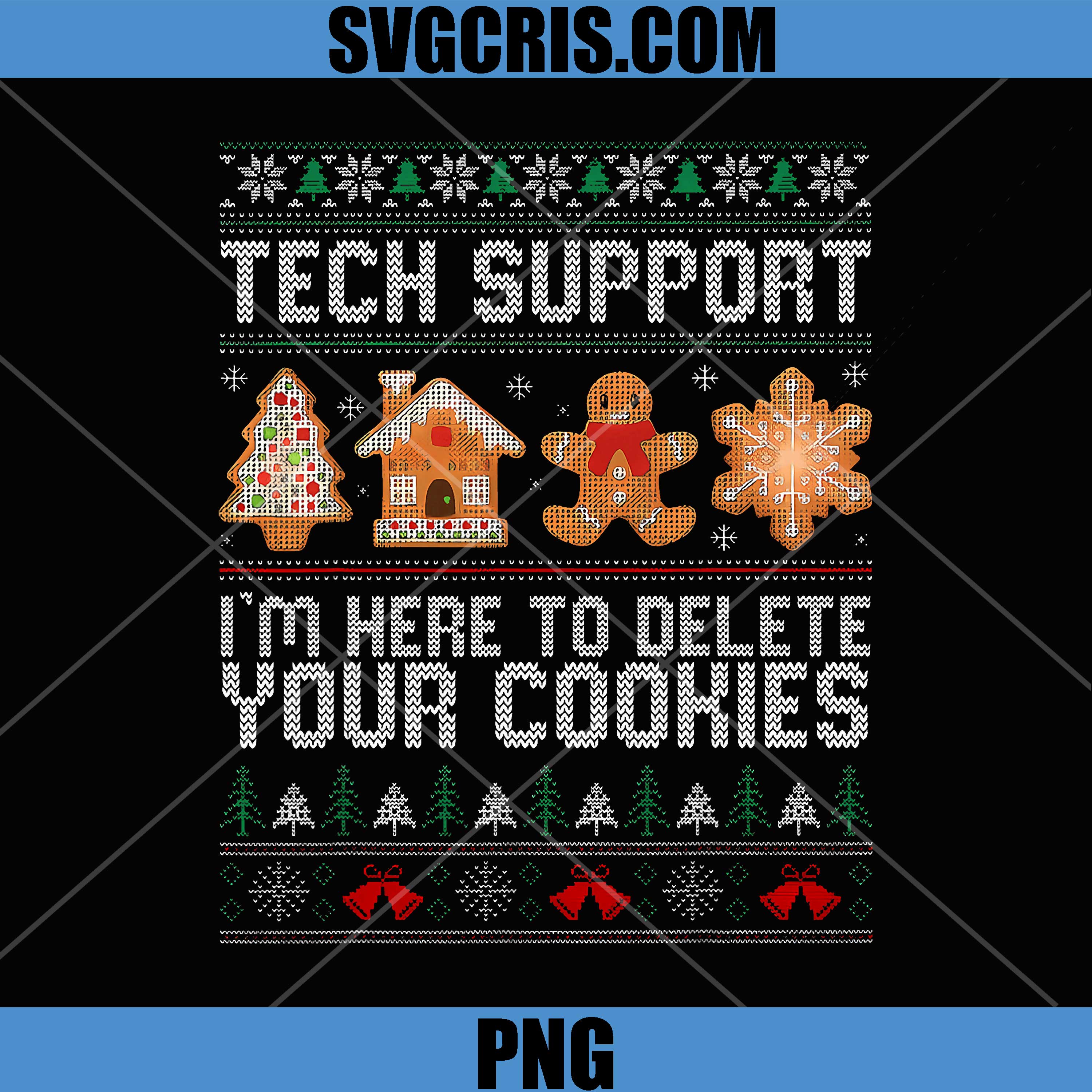 Tech Support Im Here To Delete Your Cookies PNG, Christmas IT Joke PNG