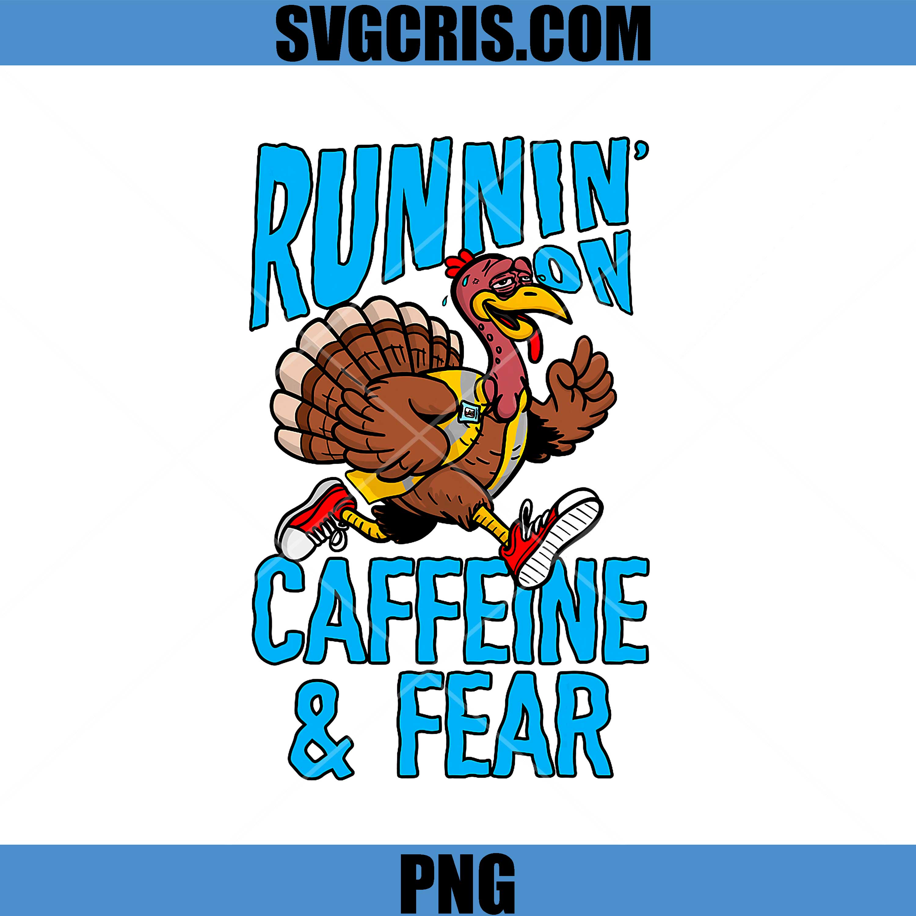 Thanksgiving Coworker Turkey PNG, Running On Caffeine and Fear PNG