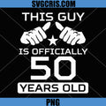 This Guy is Officially 50 Years Old PNG, 50th Birthday PNG
