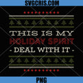 This is My Holiday Spirit Deal with It PNG, Christmas Humor PNG