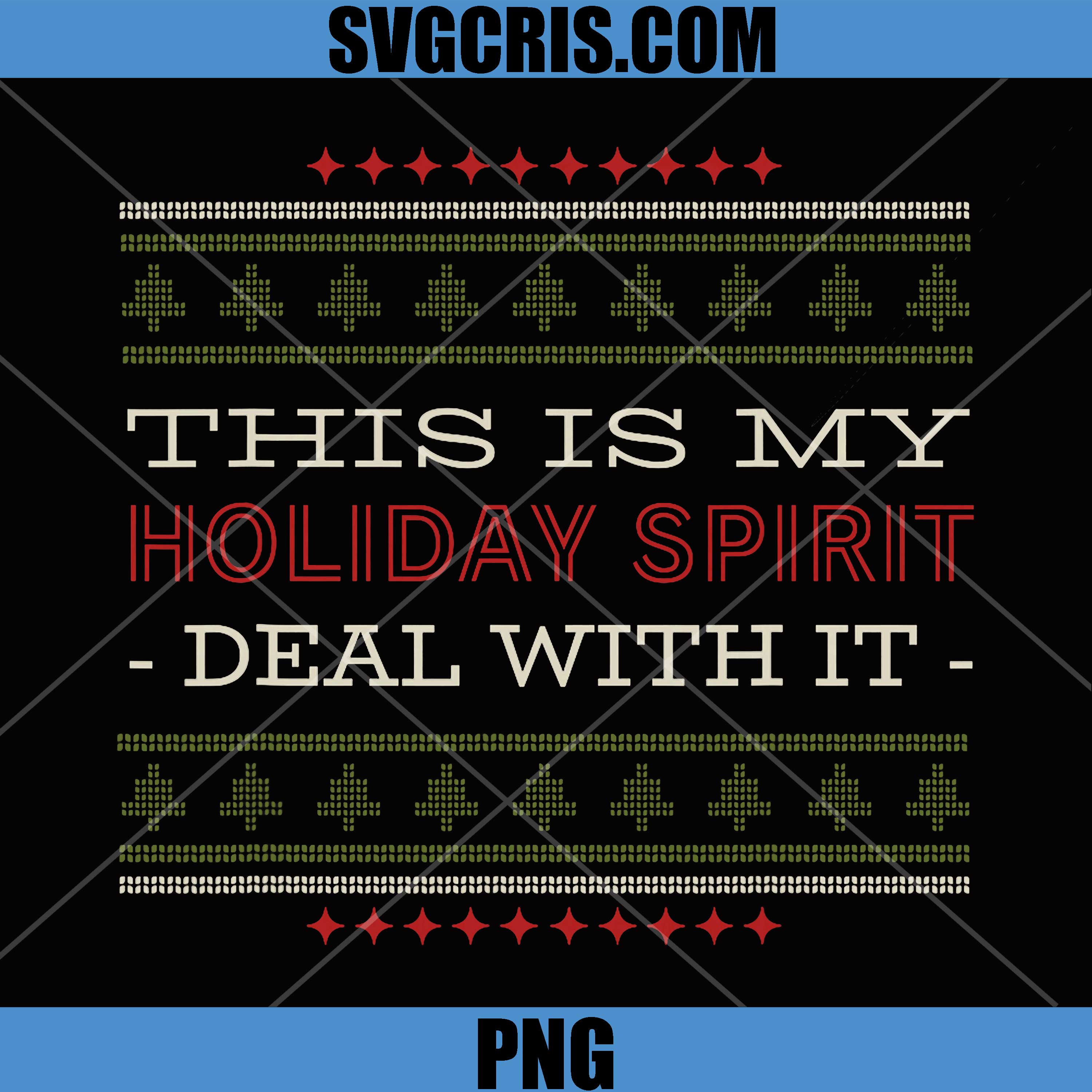 This is My Holiday Spirit Deal with It PNG, Christmas Humor PNG