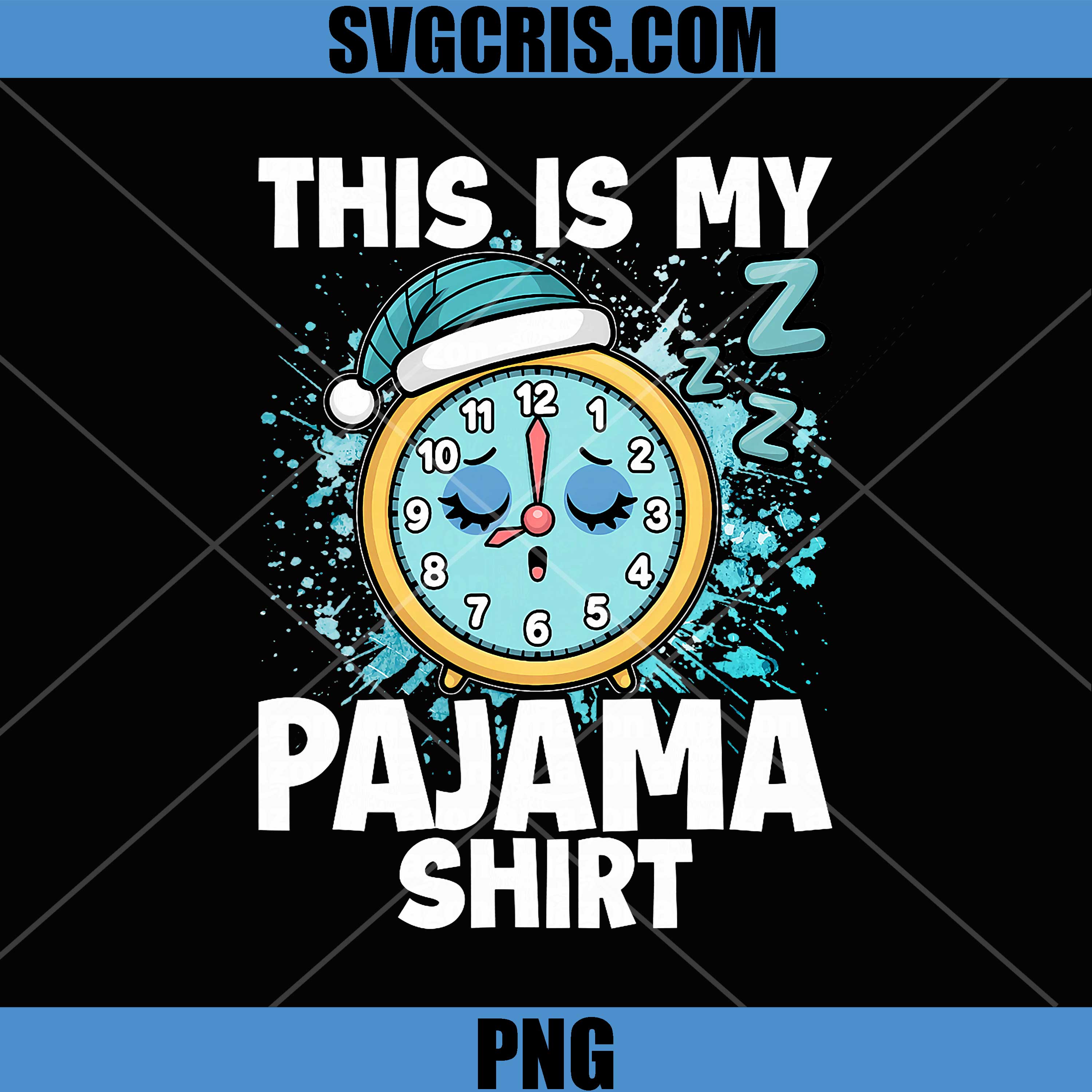 This is My Pajama PNG, Funny Bedtime Clock Slumber Party PNG
