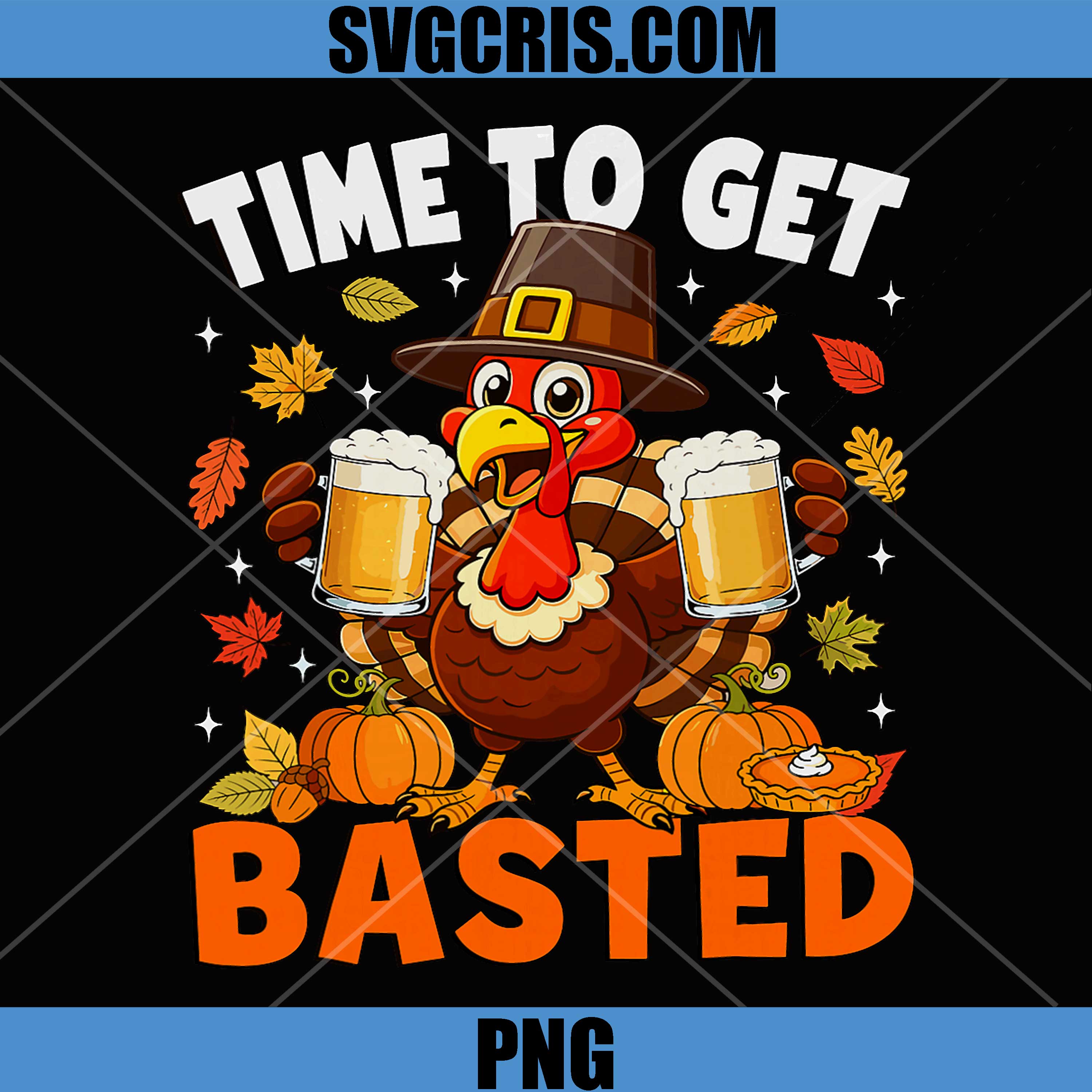Time to Get Basted PNG, Funny Turkey Drink Thanksgiving PNG