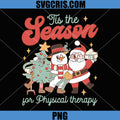 Tis The Season For Physical Therapy PNG, PT Therapist Christmas PNG
