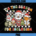 Tis The Season for Inclusion PNG, Christmas SPED Teacher PNG