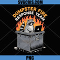 Trash Racoon Response Team PNG, Dumpster Fire Humor Dumpster Fire PNG