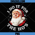 Trump Christmas Santa Claus PNG, I Do It For The Hos PNG