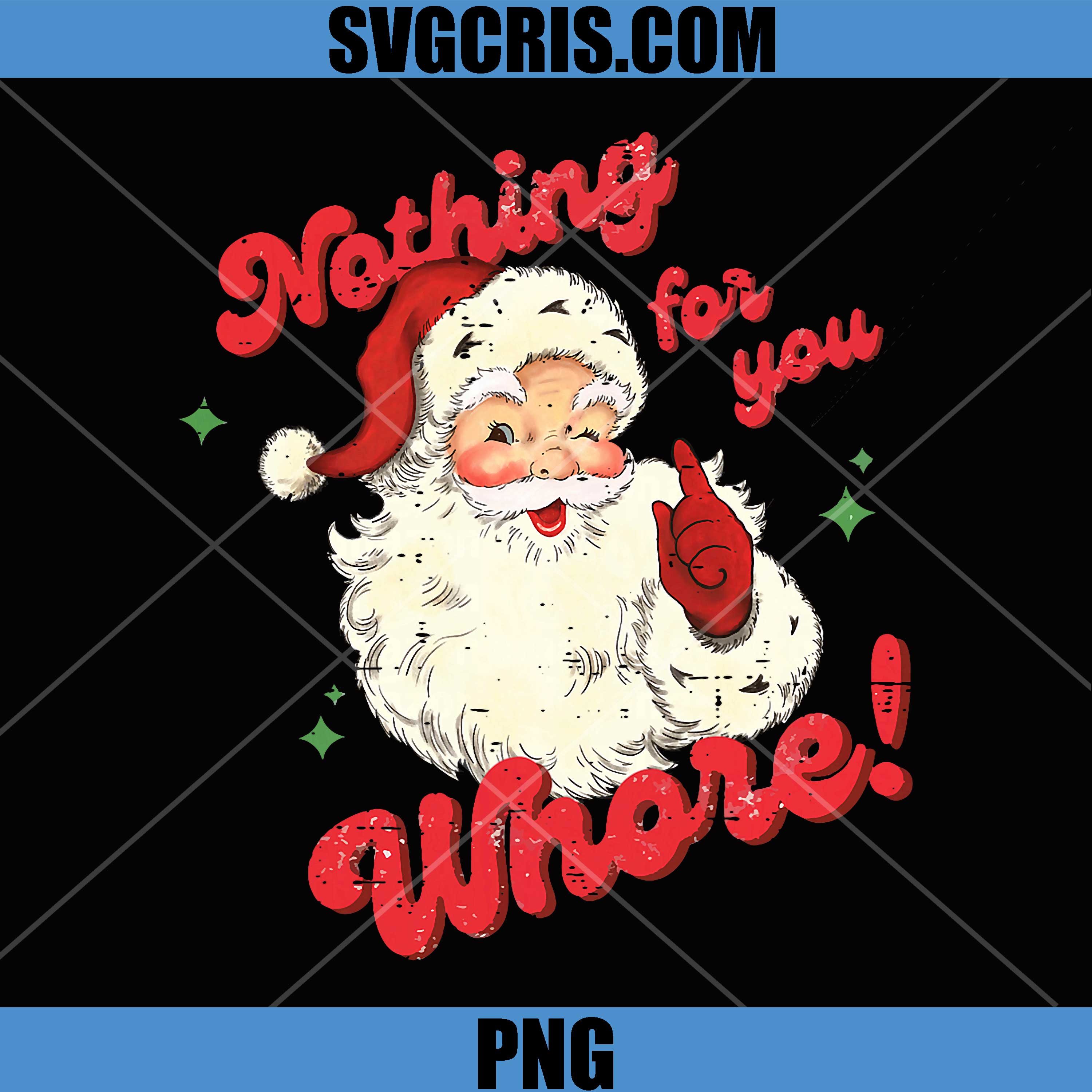 Nothing for You Whore PNG, Funny Santa Claus Christmas PNG