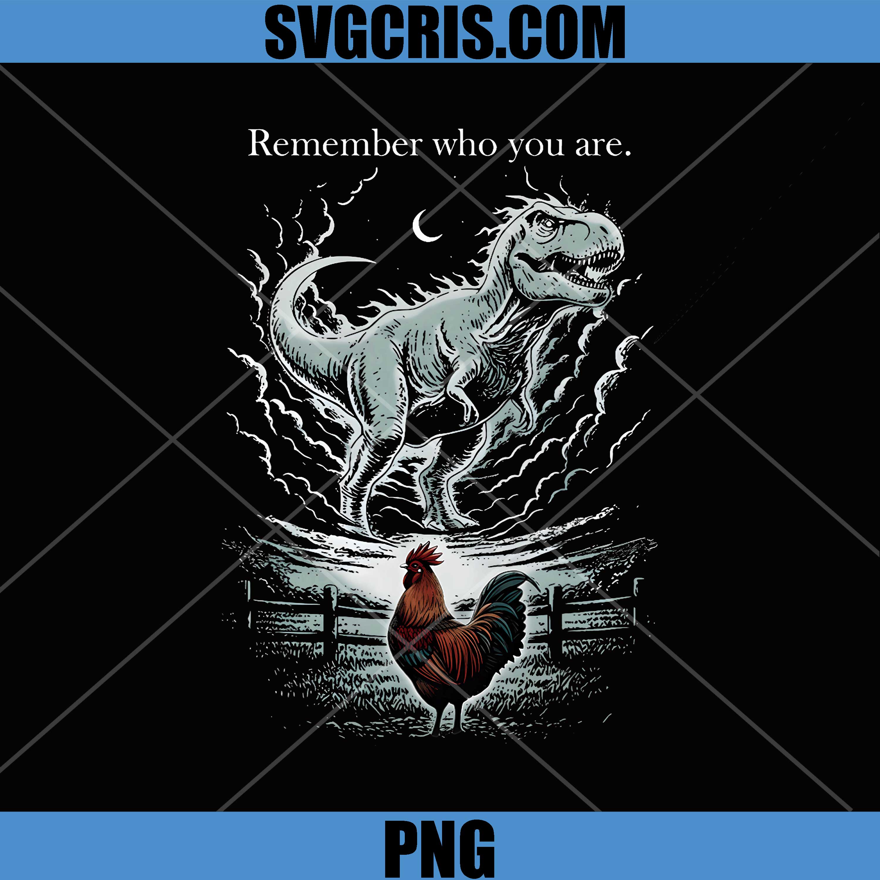 Remember Who You Are PNG, Dinosaur Chicken Funny Meme PNG