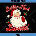 Santa Better Not Boude PNG, Christmas Santa Claus PNG