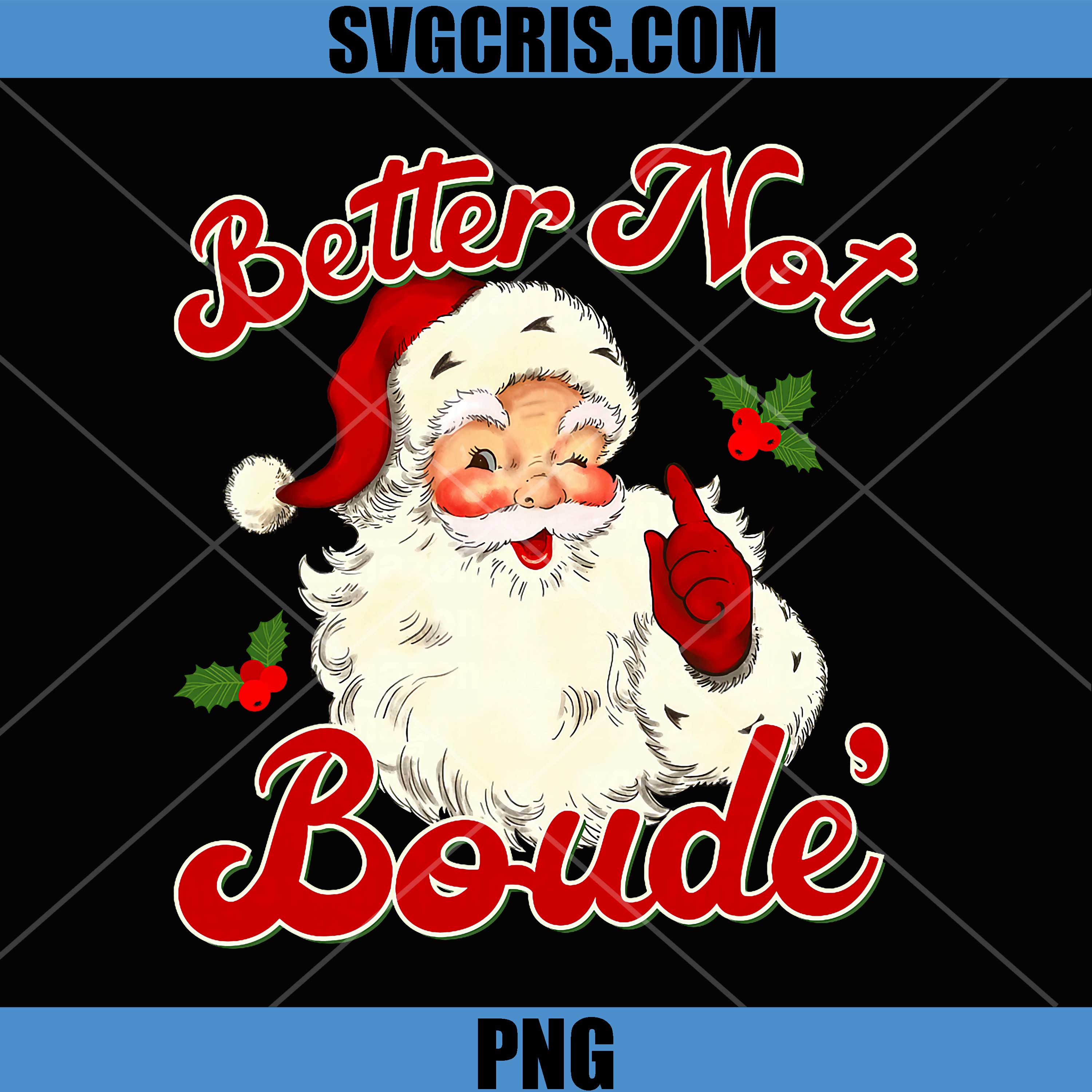Santa Better Not Boude PNG, Christmas Santa Claus PNG