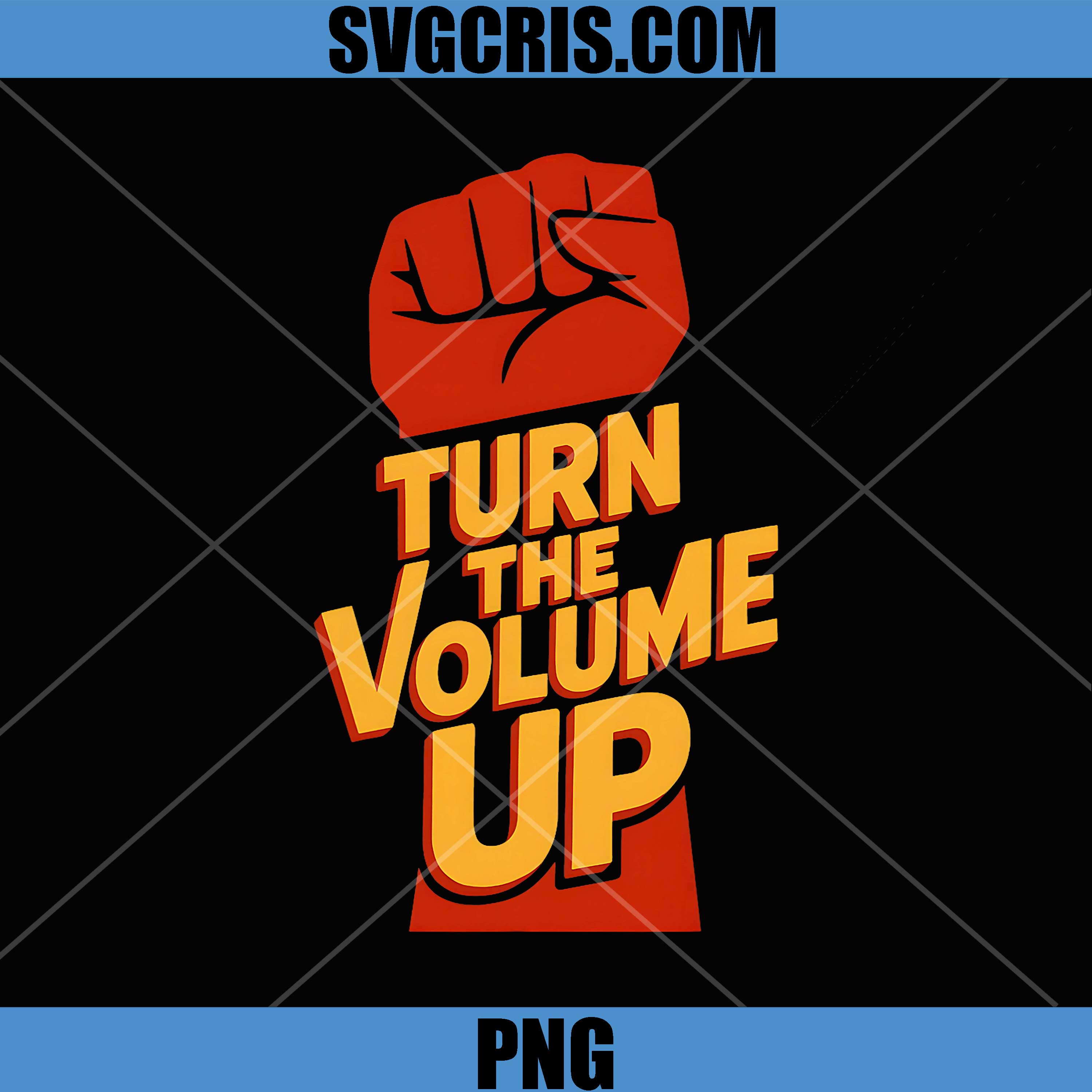Turn The Volume Up Fist Power PNG, Motivational Quote PNG