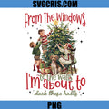 Vintage from The Windows to The Walls PNG, I'm About to Christmas PNG