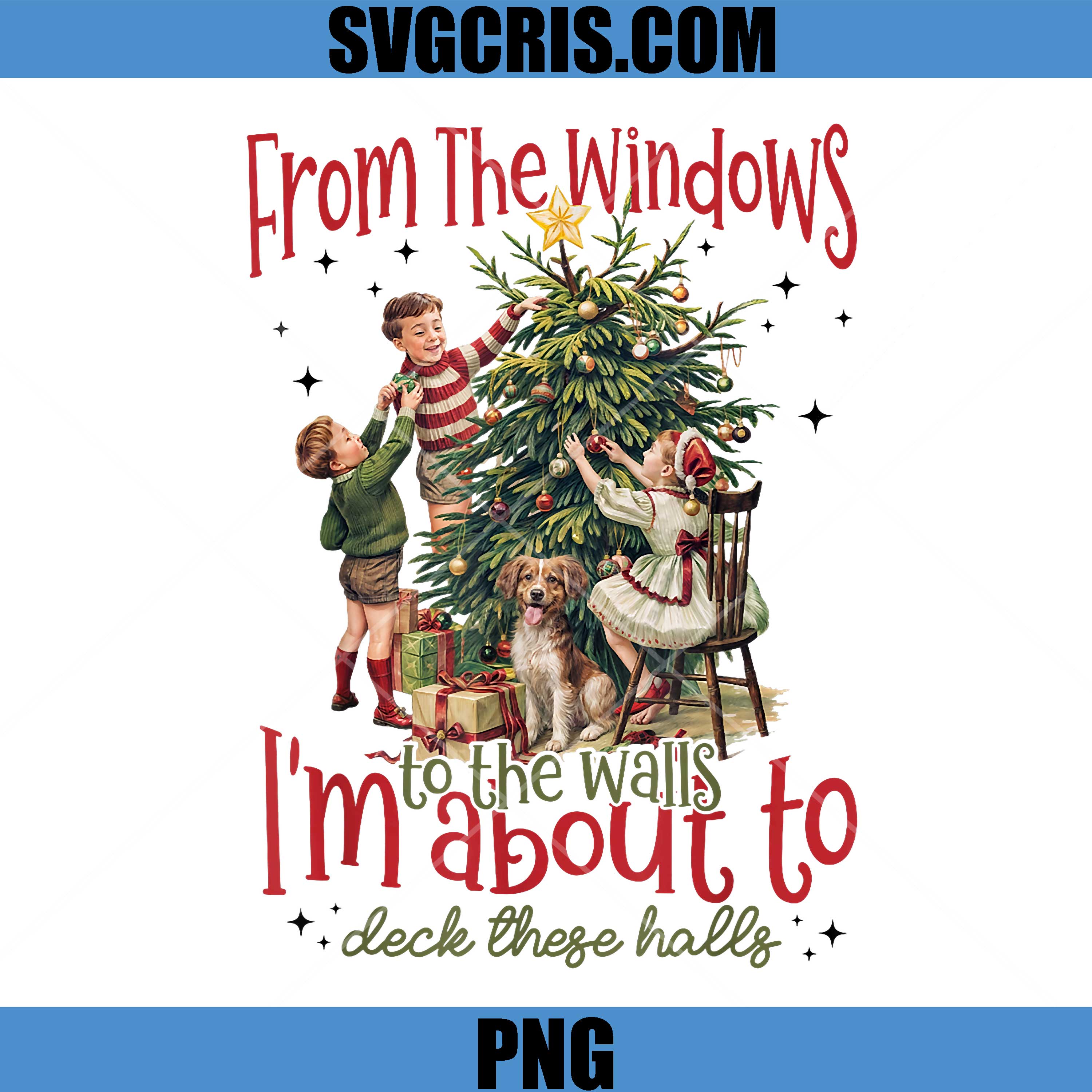 Vintage from The Windows to The Walls PNG, I'm About to Christmas PNG