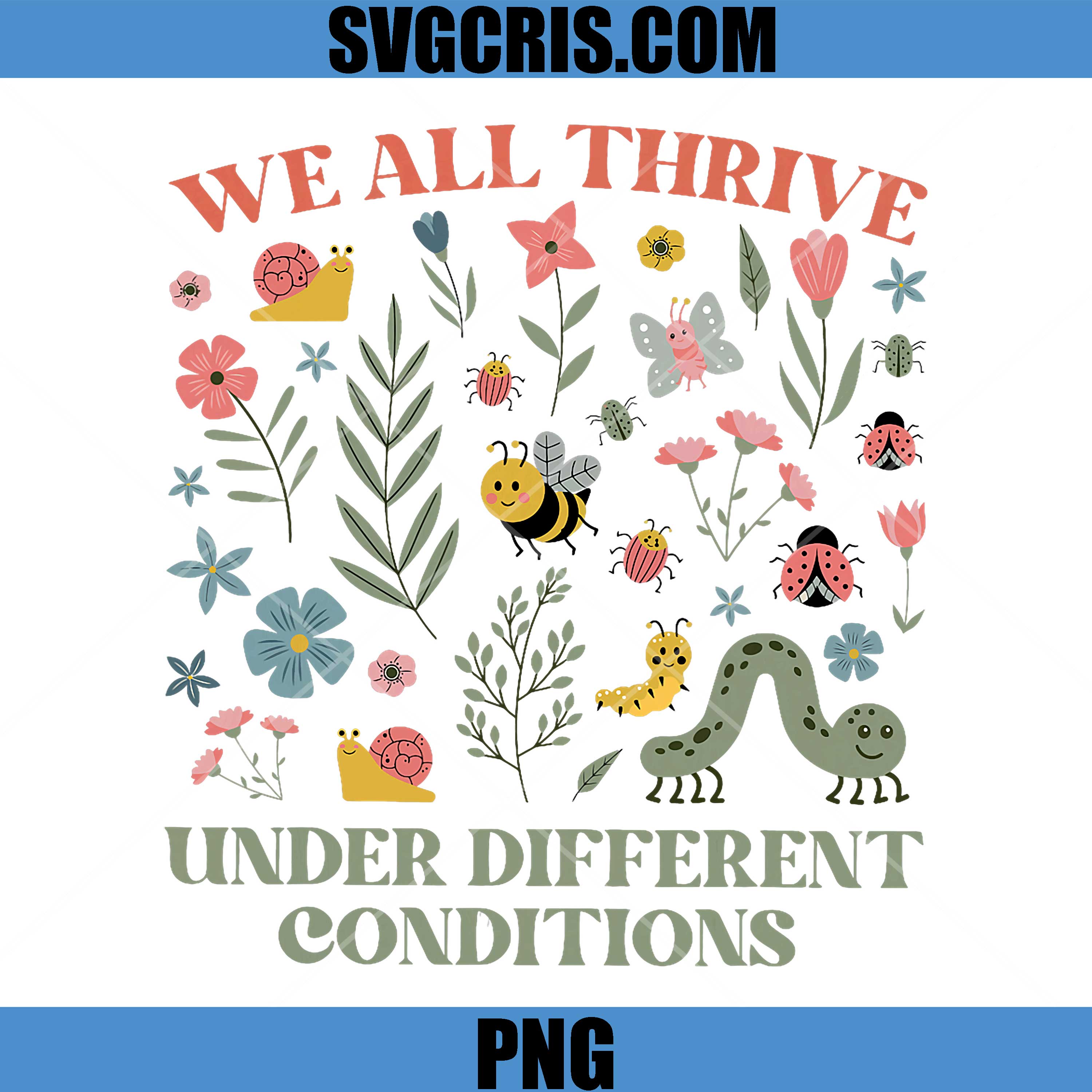We All Thrive Under Different Conditions PNG, Autism Awareness PNG