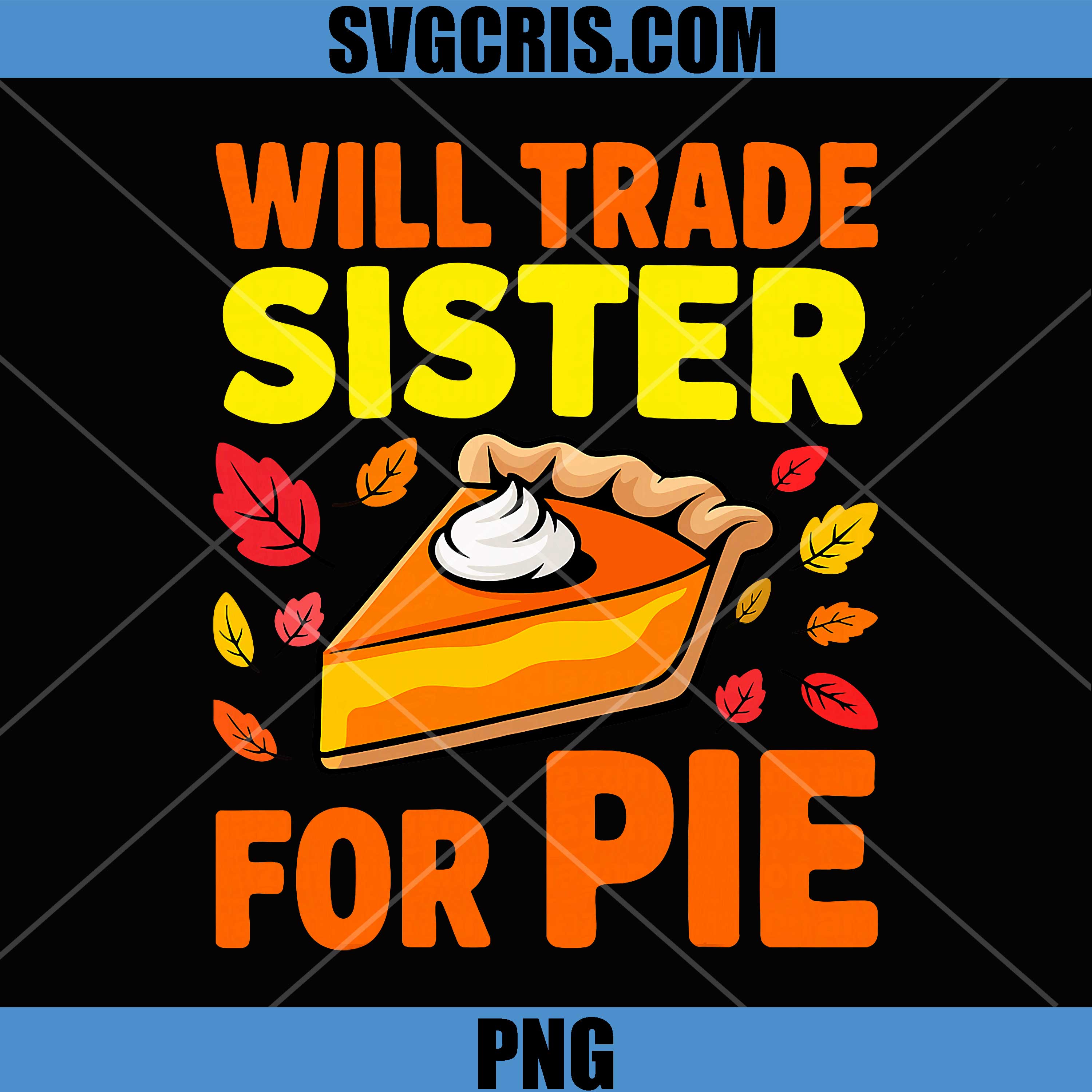 Will Trade Sister for Pie PNG, Sibling Thanksgiving PNG