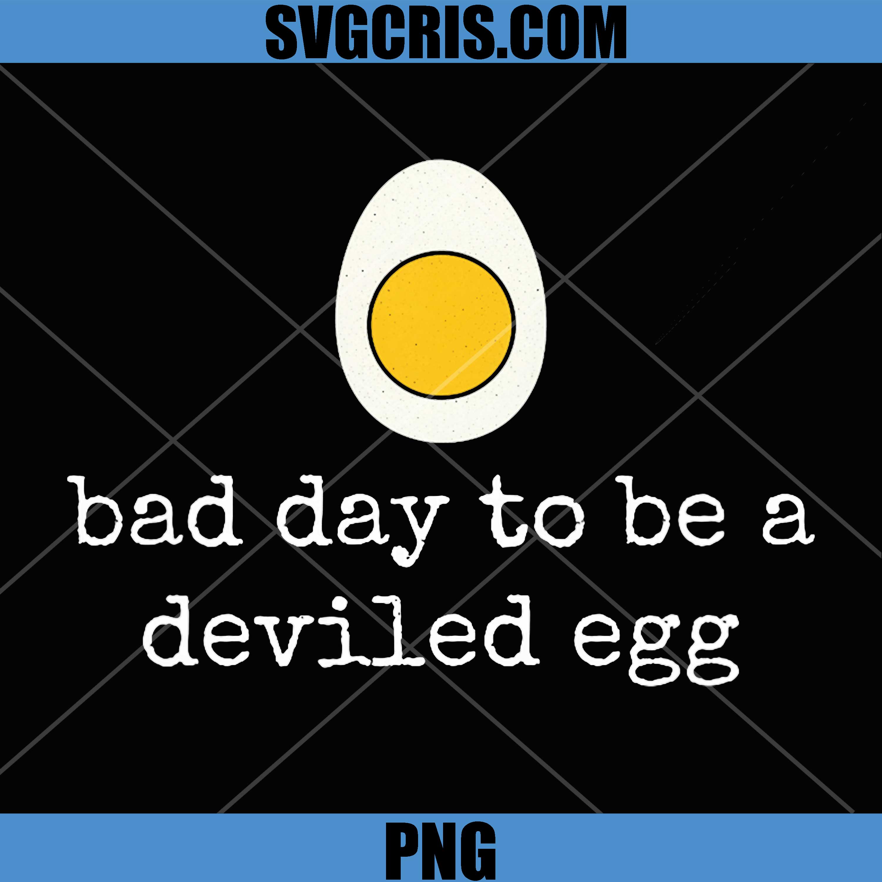 Funny Thanksgiving PNG, Bad Day to Be a Deviled Egg PNG