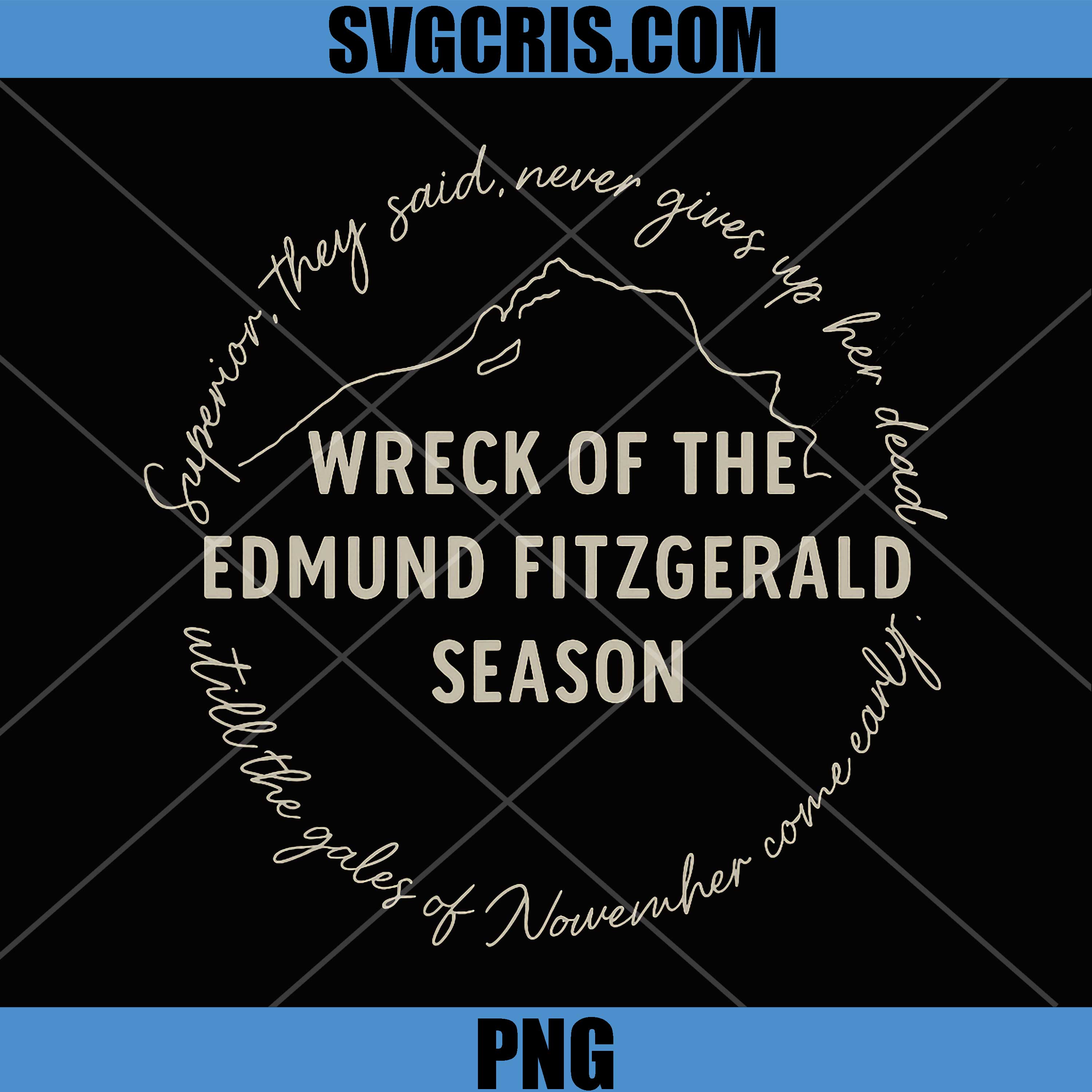 Wreck of the Edmund Fitzgerald Season PNG, Lake Superior Shipwreck Quote PNG