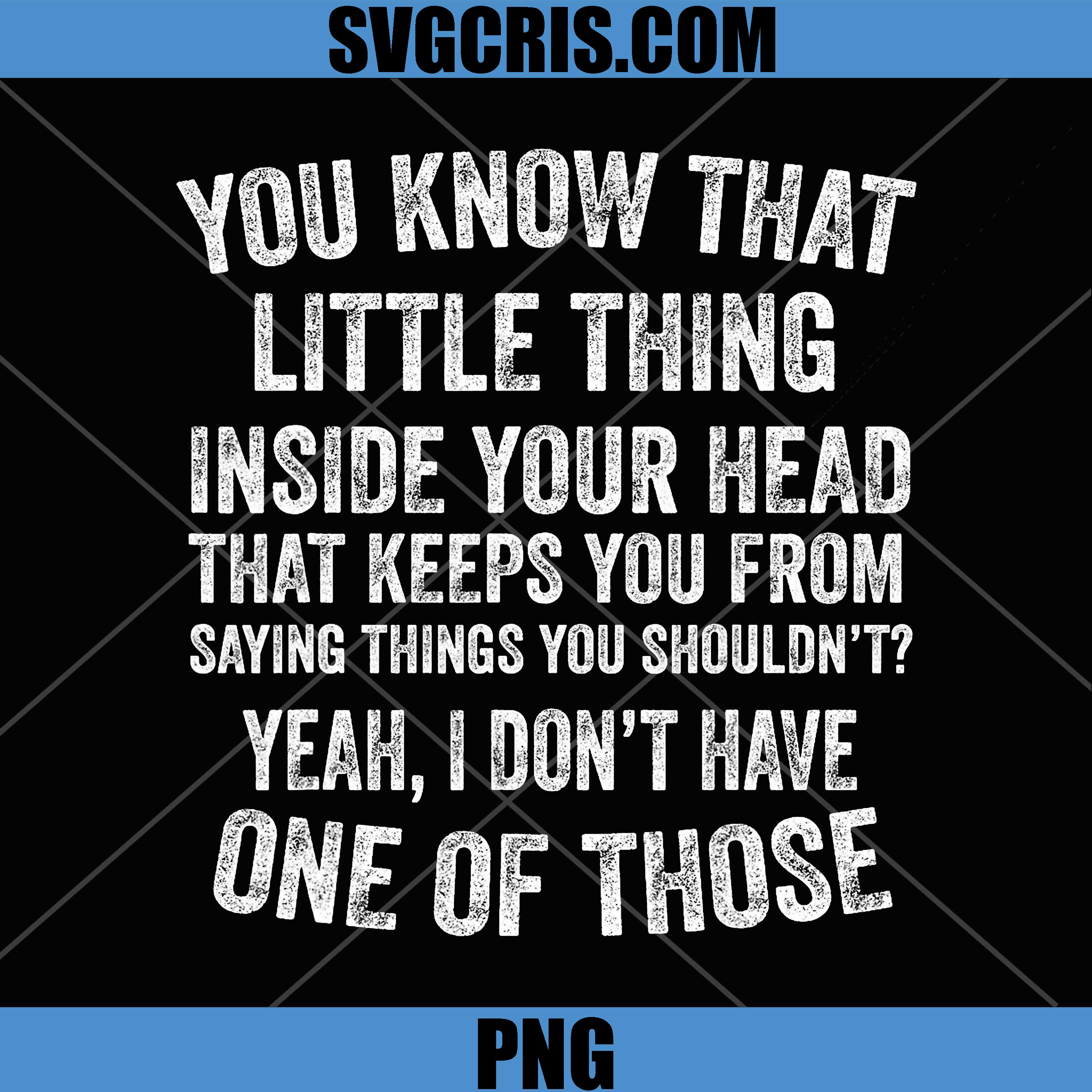 Yeah I Don’t Have One of Those PNG, Funny Sarcastic Humor Saying PNG