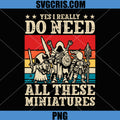 Yes I Really Do Need All These Miniatures PNG, Wargamer Tabletop PNG