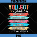 You Got This PNG, Dont Stress Rock The Test PNG, Test Day Teacher PNG
