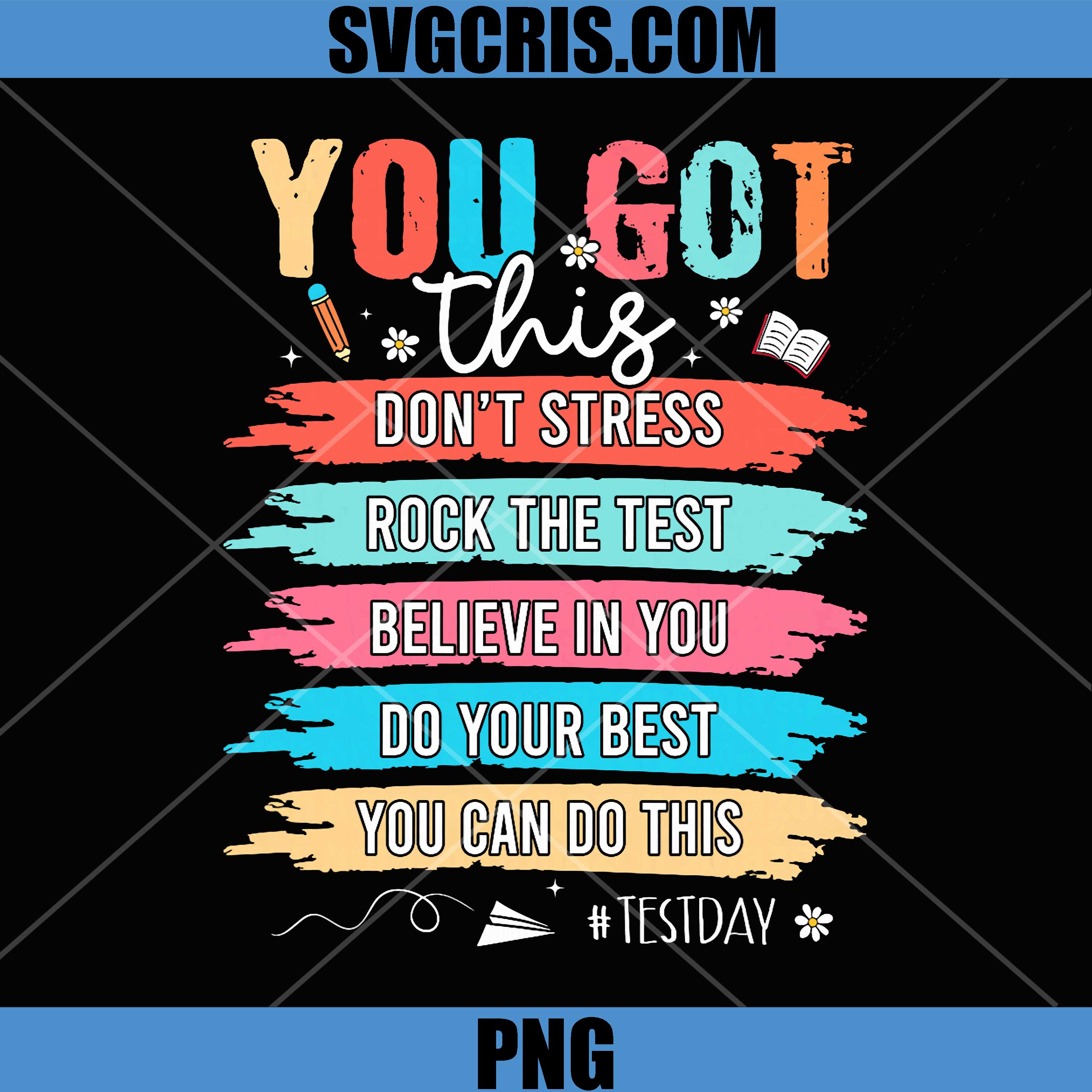 You Got This PNG, Dont Stress Rock The Test PNG, Test Day Teacher PNG