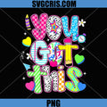 You Got This Test Day PNG, Funny Testing Day Teacher Student PNG