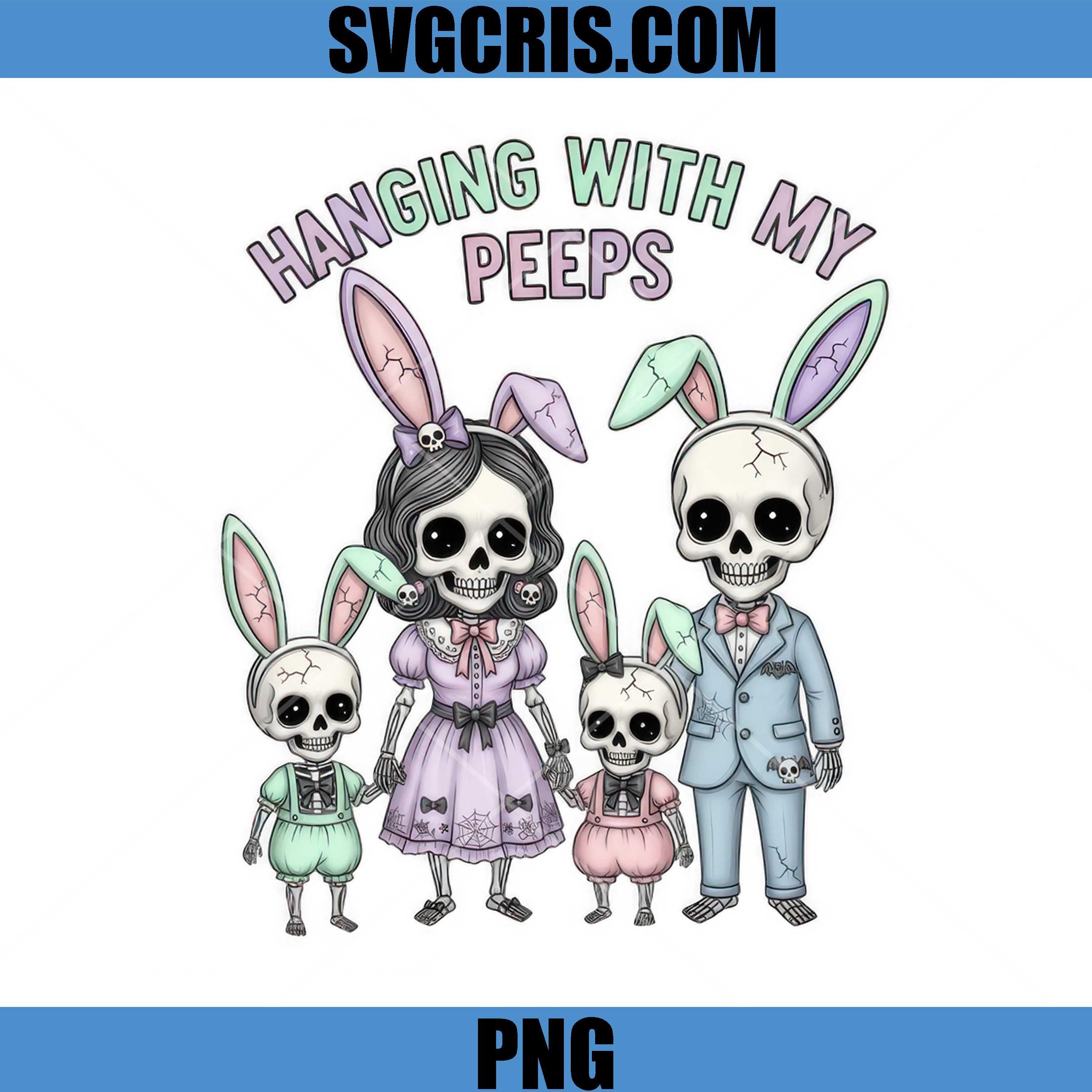 Hanging With My Peeps PNG, Skeleton Bunny Family PNG, Easter Skeleton PNG