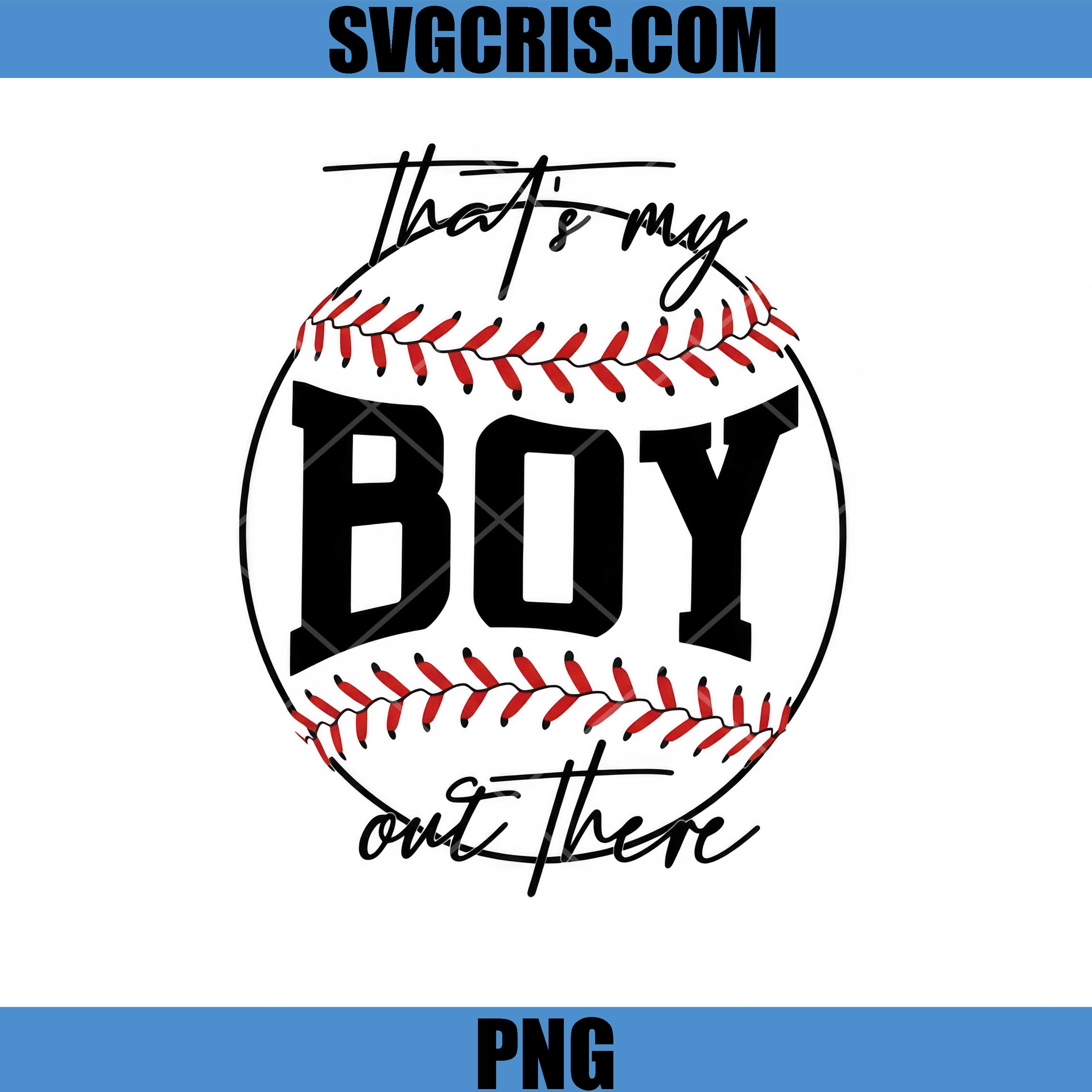 Thats My Boy Out The PNG, Baseball Mom Quote Design PNG, Sports Mom PNG