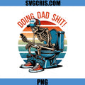 Doing Dad Shit Skeleton Toilet PNG, Funny Dad Humor Vintage PNG