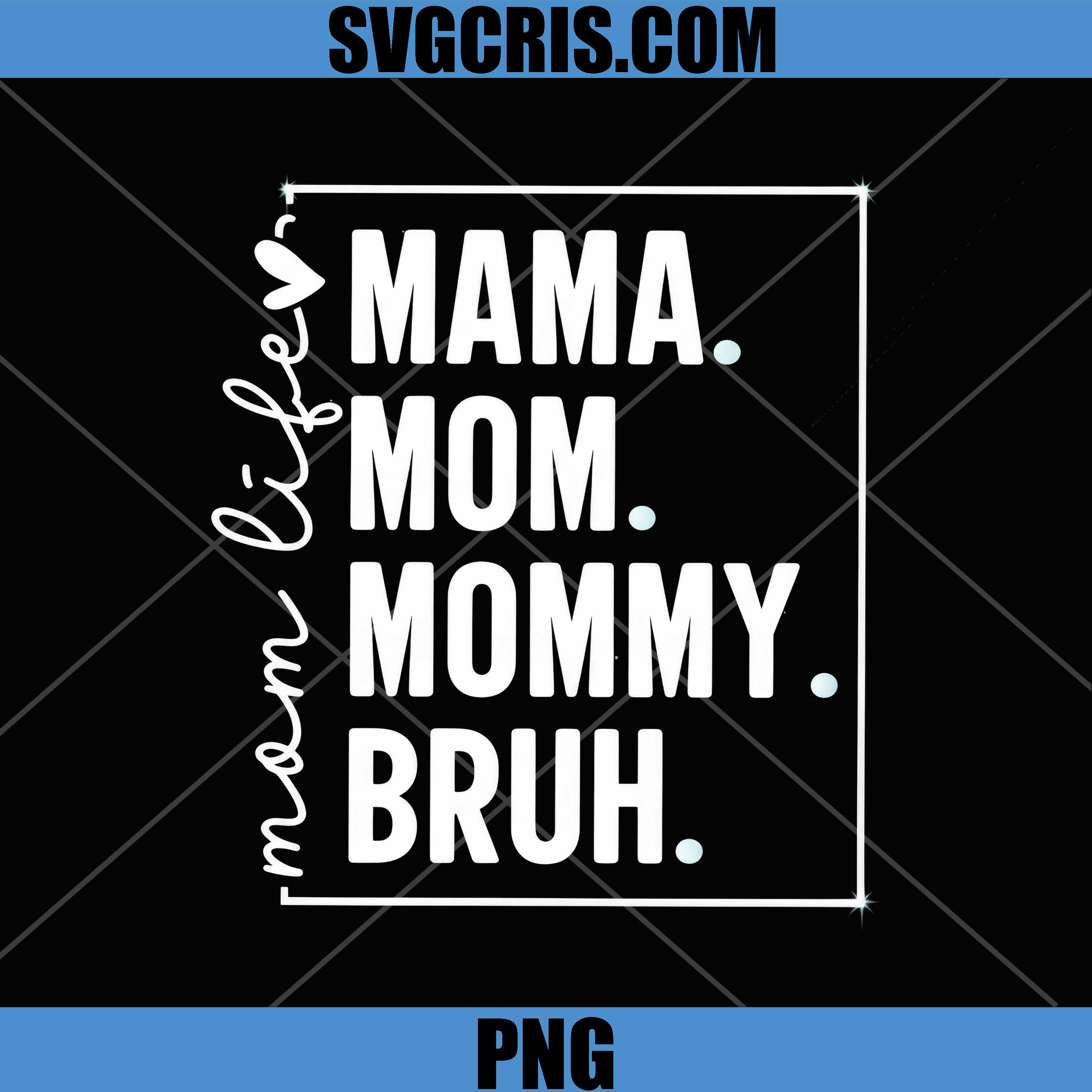 Mama Mom Mommy Bruh PNG, Funny Mom Life Quote PNG, Trendy Mom PNG