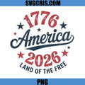 1776 America 2026 Land Of The Free PNG, Patriotic USA 4th July PNG