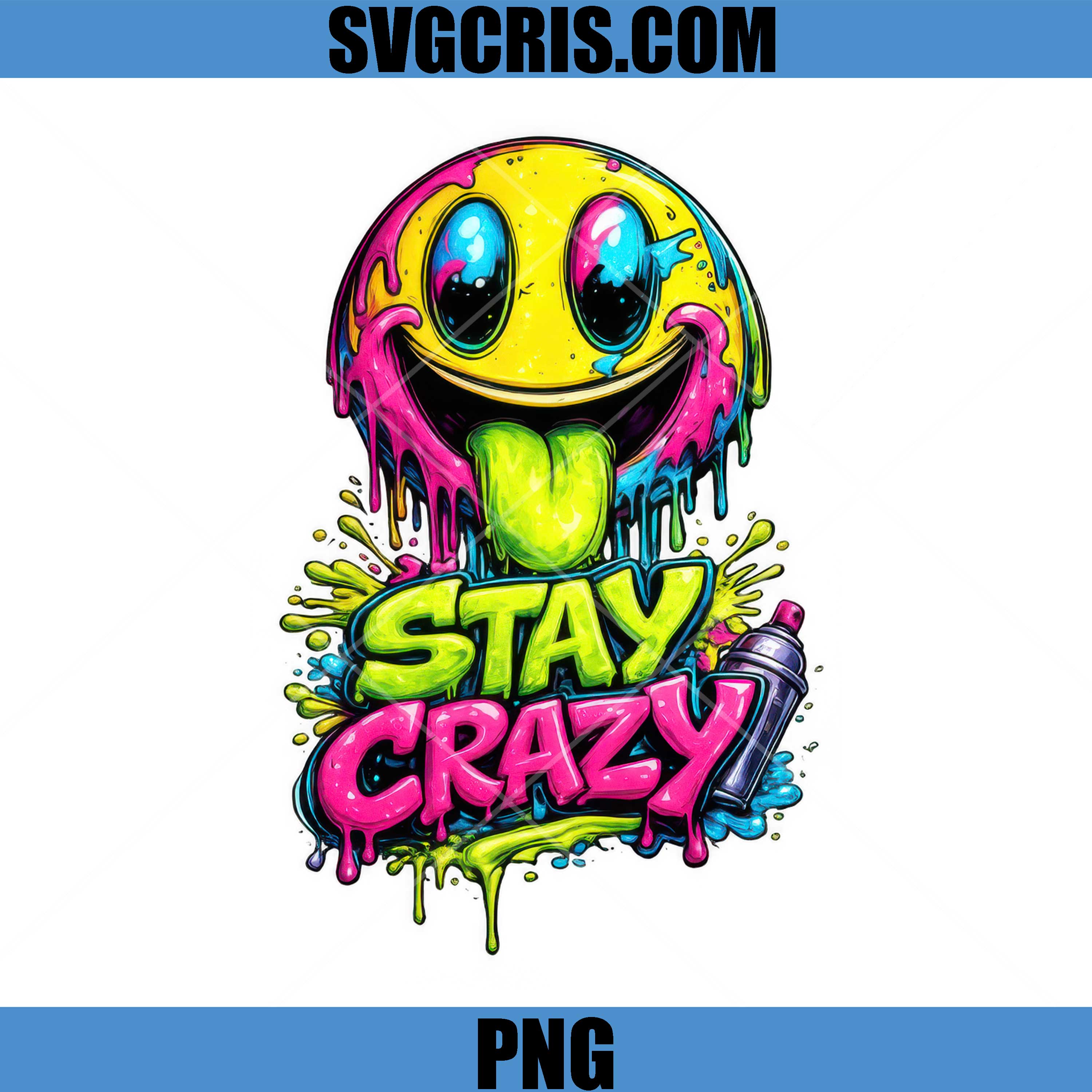 Stay Crazy Drip Smile Graffiti PNG, Colorful Street Art PNG