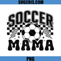 Soccer Mama With Ball Checkered Design PNG, Soccer Mom PNG, Game Day PNG