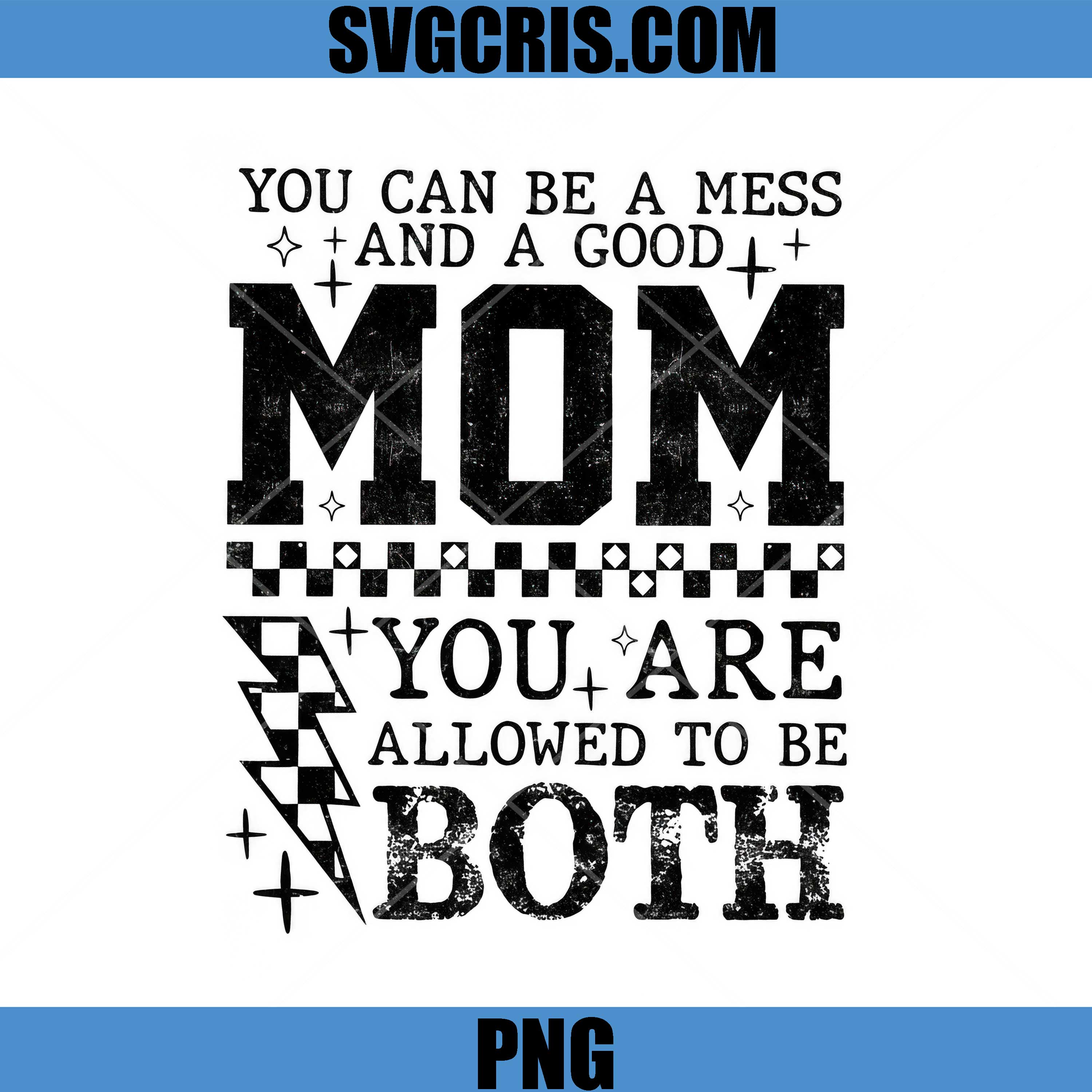 Mom You Can Be Both PNG, Funny Mother Quote Design PNG, Mothers Day Fun PNG