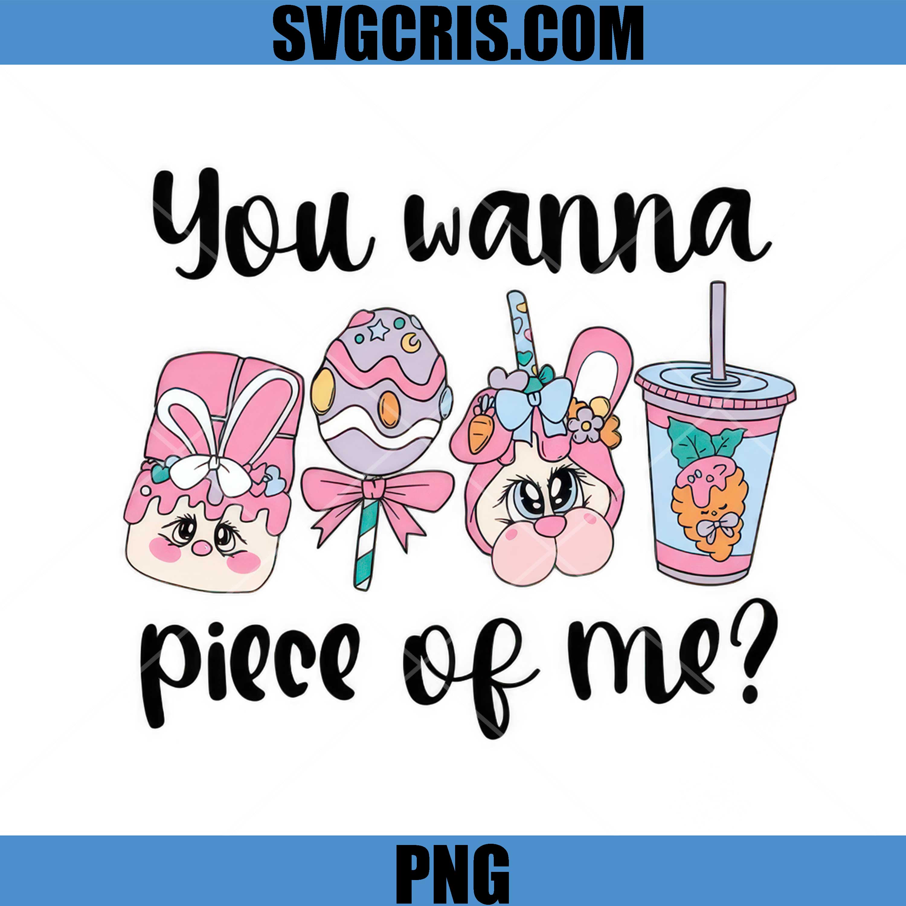You Wanna Piece Of Me PNG, Cute Bunny Easter PNG, Kawaii Drink Candy PNG