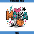 Mama Basketball Style PNG, Cool Sport Mom PNG