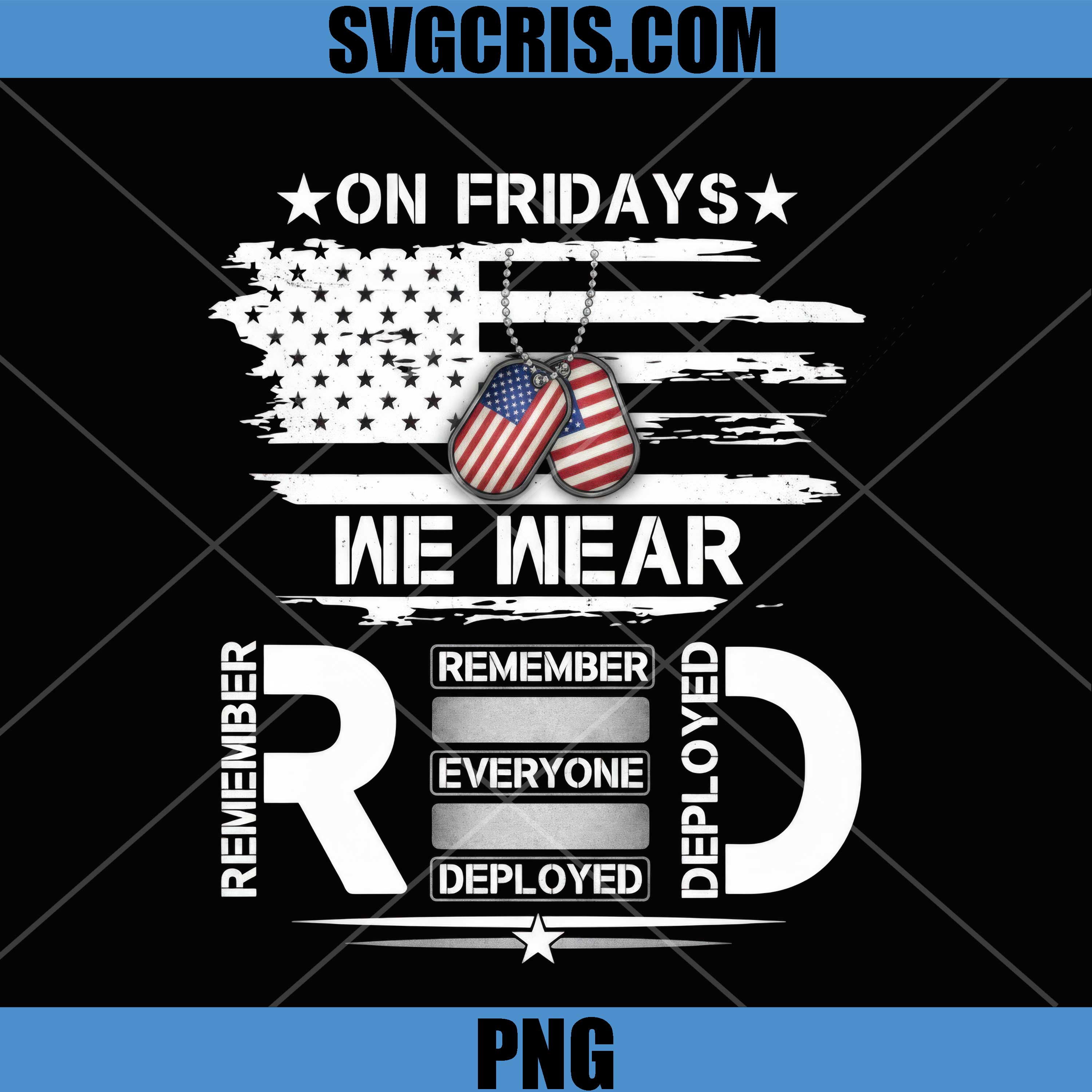 On Fridays We Wear RED PNG, Remember Everyone Deployed PNG