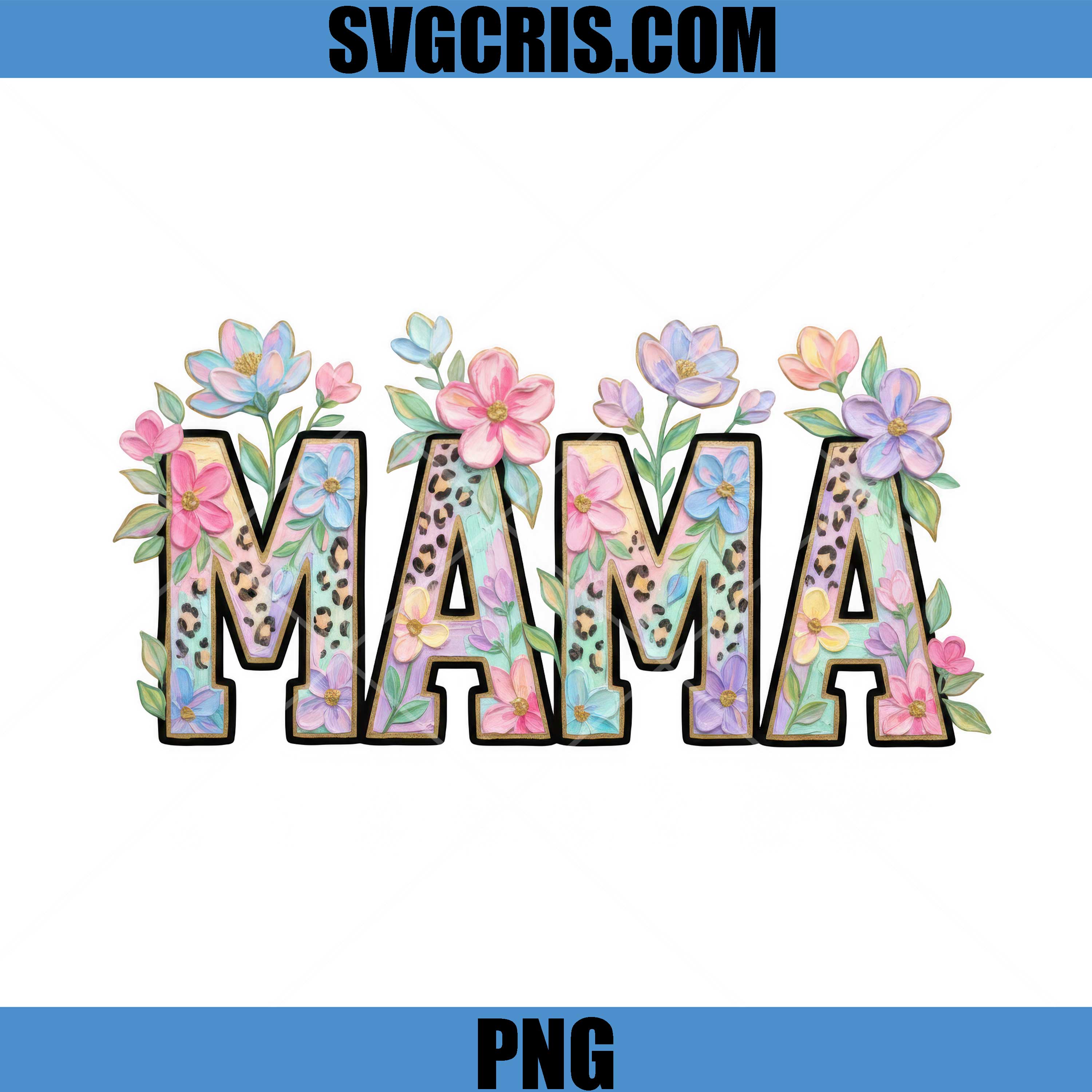 Mama Floral Leopard Print Design PNG, Cute Mom Flowers PNG
